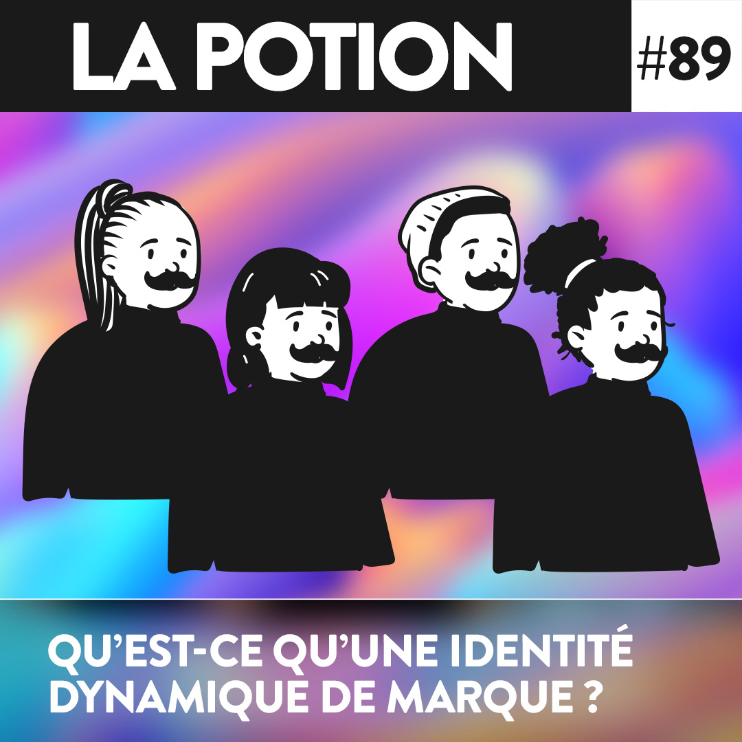 #089 – Comment se démarquer grâce à une identité dynamique de marque ?