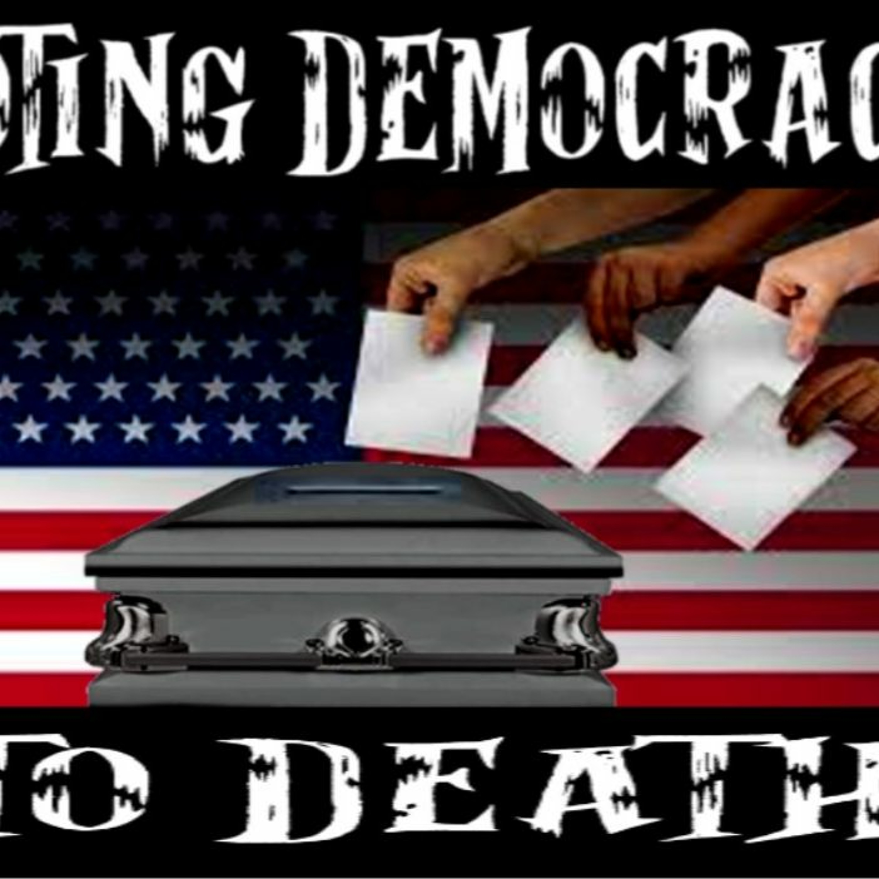 Show sample for 11/8/22: VOTING DEMOCRACY TO DEATH W/ ANTHONY RUSSO