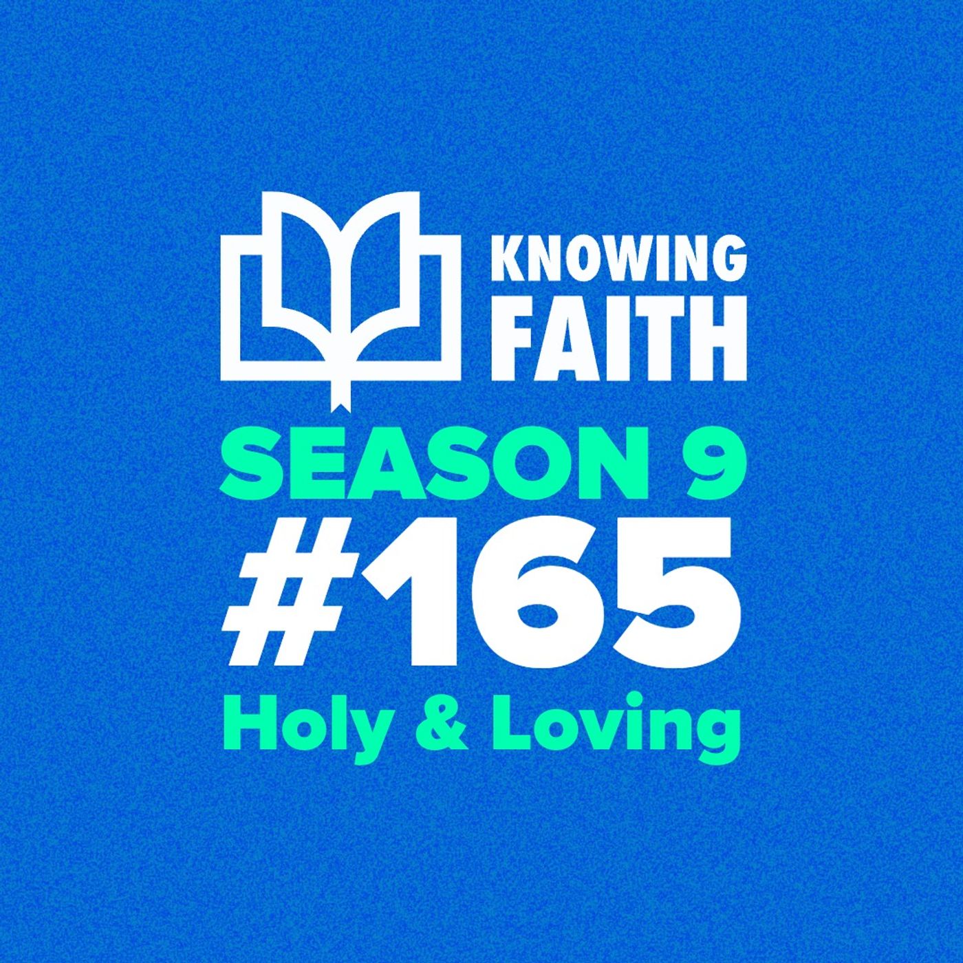 #165 – Holy & Loving