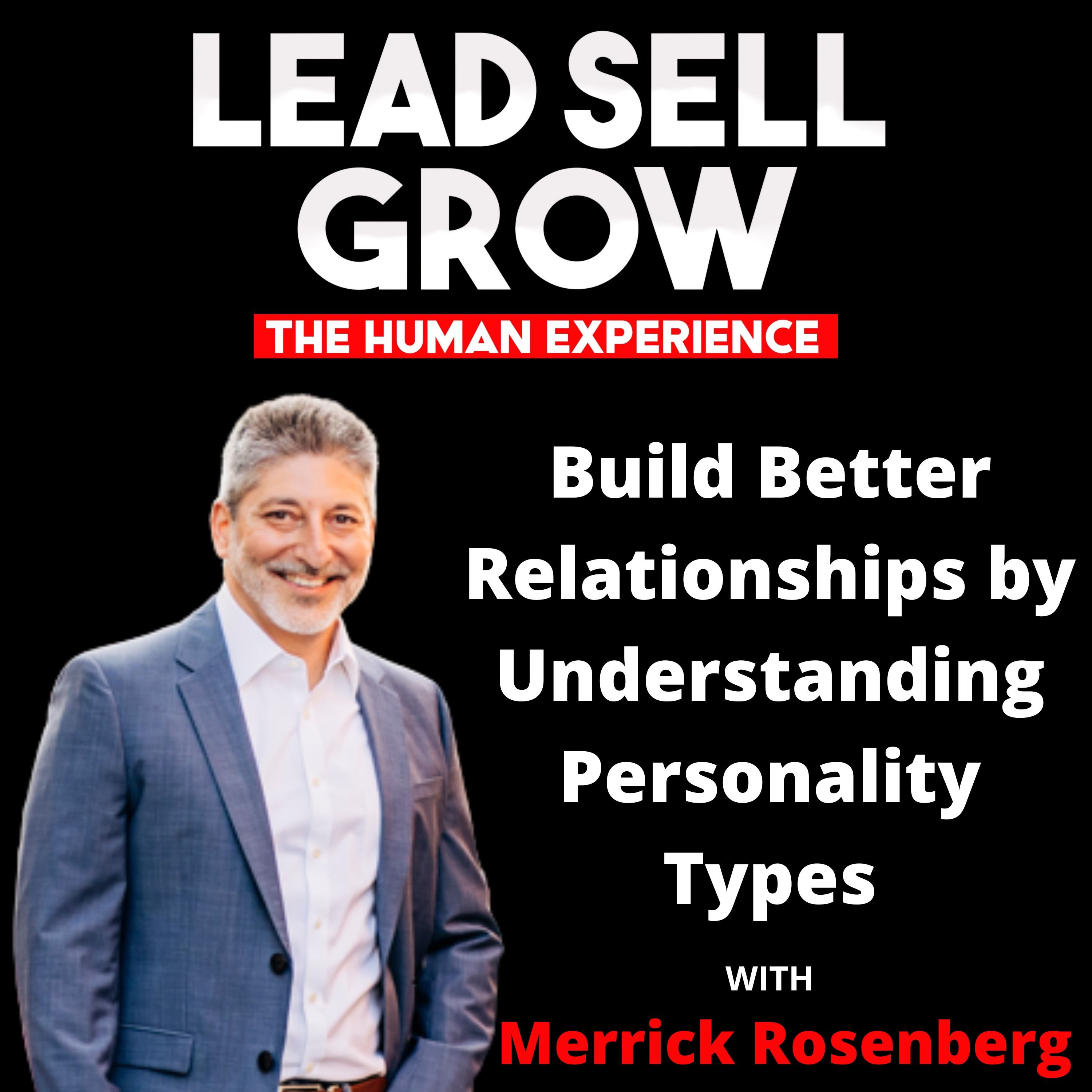 Build Better Relationships by Understanding Personality Types with Merrick Rosenberg