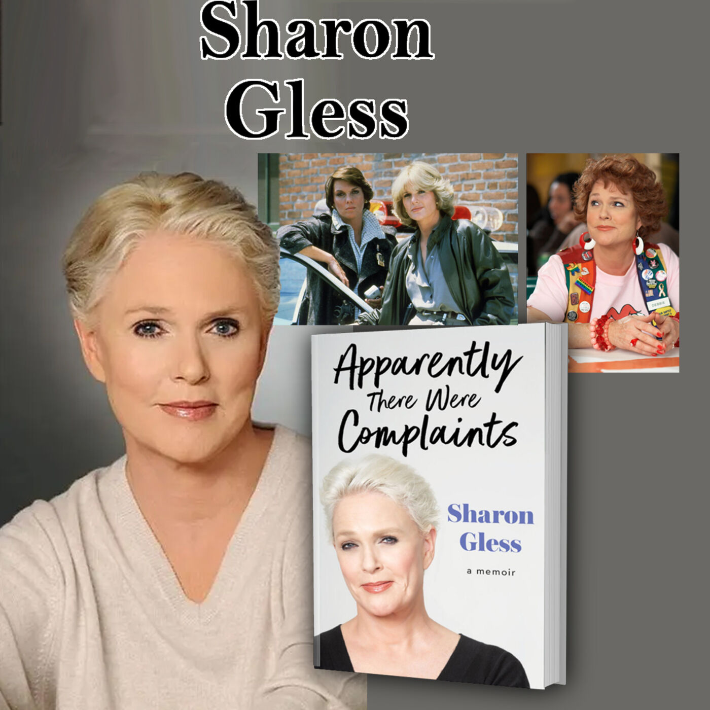 Harvey Brownstone Interviews Sharon Gless, Legendary Emmy & Golden Globe Award Winning Actress, Author, “Apparently There Were Complaints”