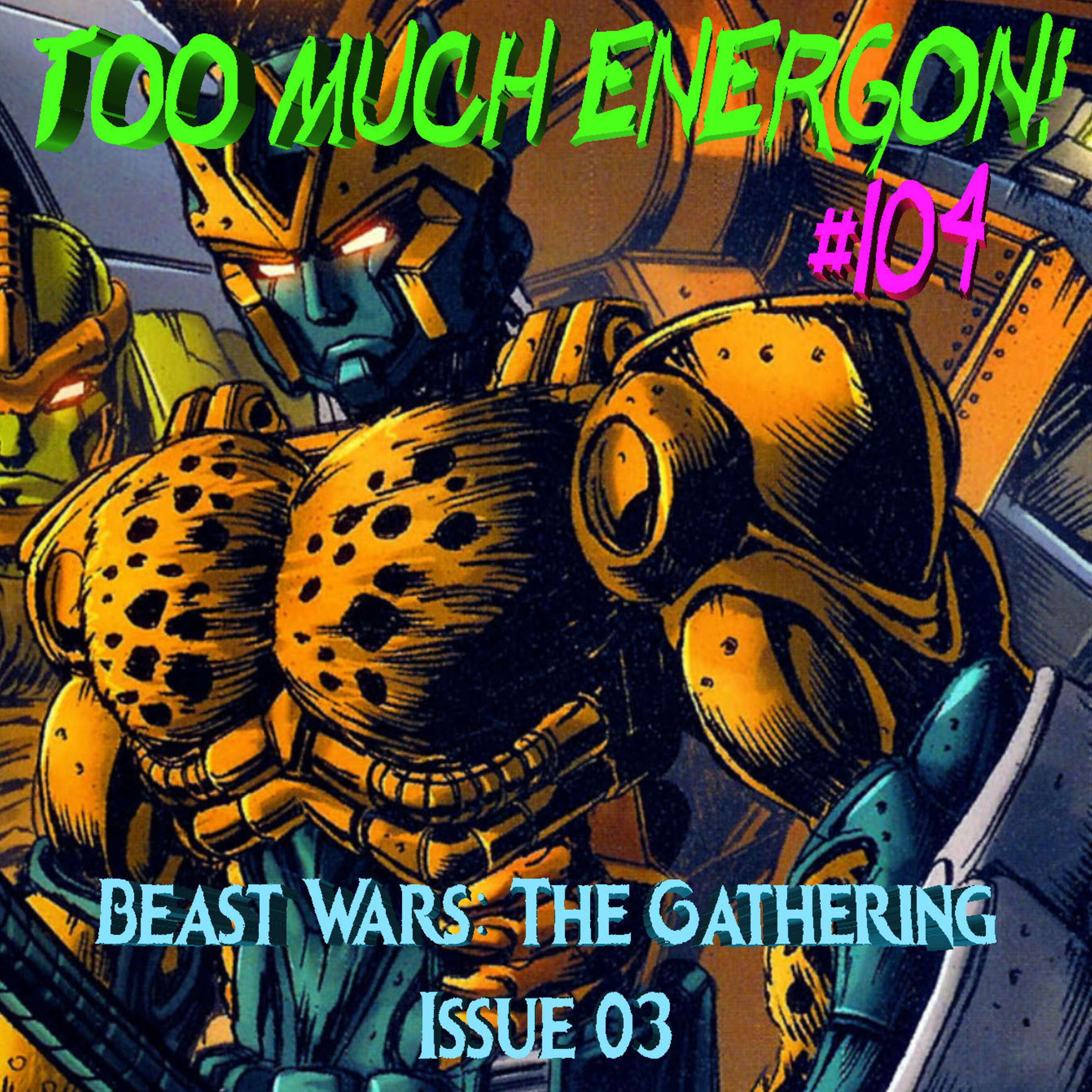 TME #104: Beast Wars The Gathering - Issue 03