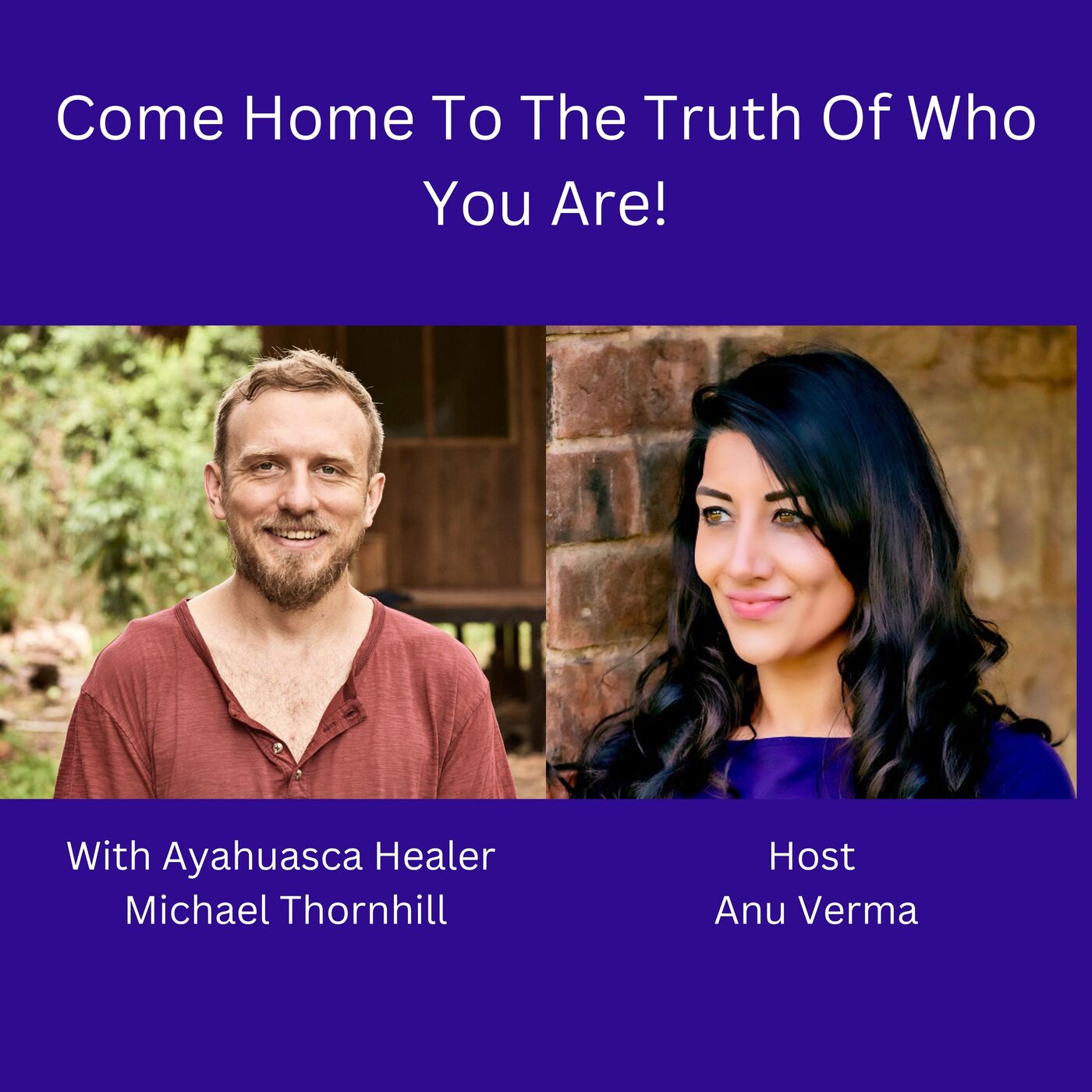 Release The Pain Of The Past, Empower Your Healing, Activate Your Intuition, and Embody Your Truth, with Ayahuasca Healer Michael Thornhill