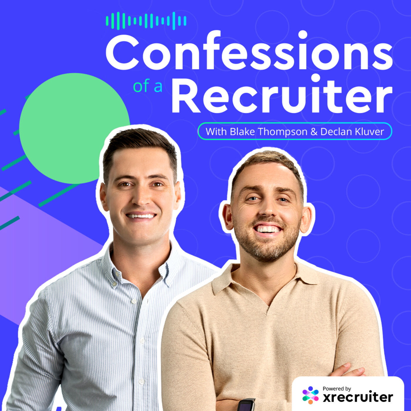 Blake & Declan (XRecruiter Founders) The Journey of Recruitment | Confessions of a Recruiter #17