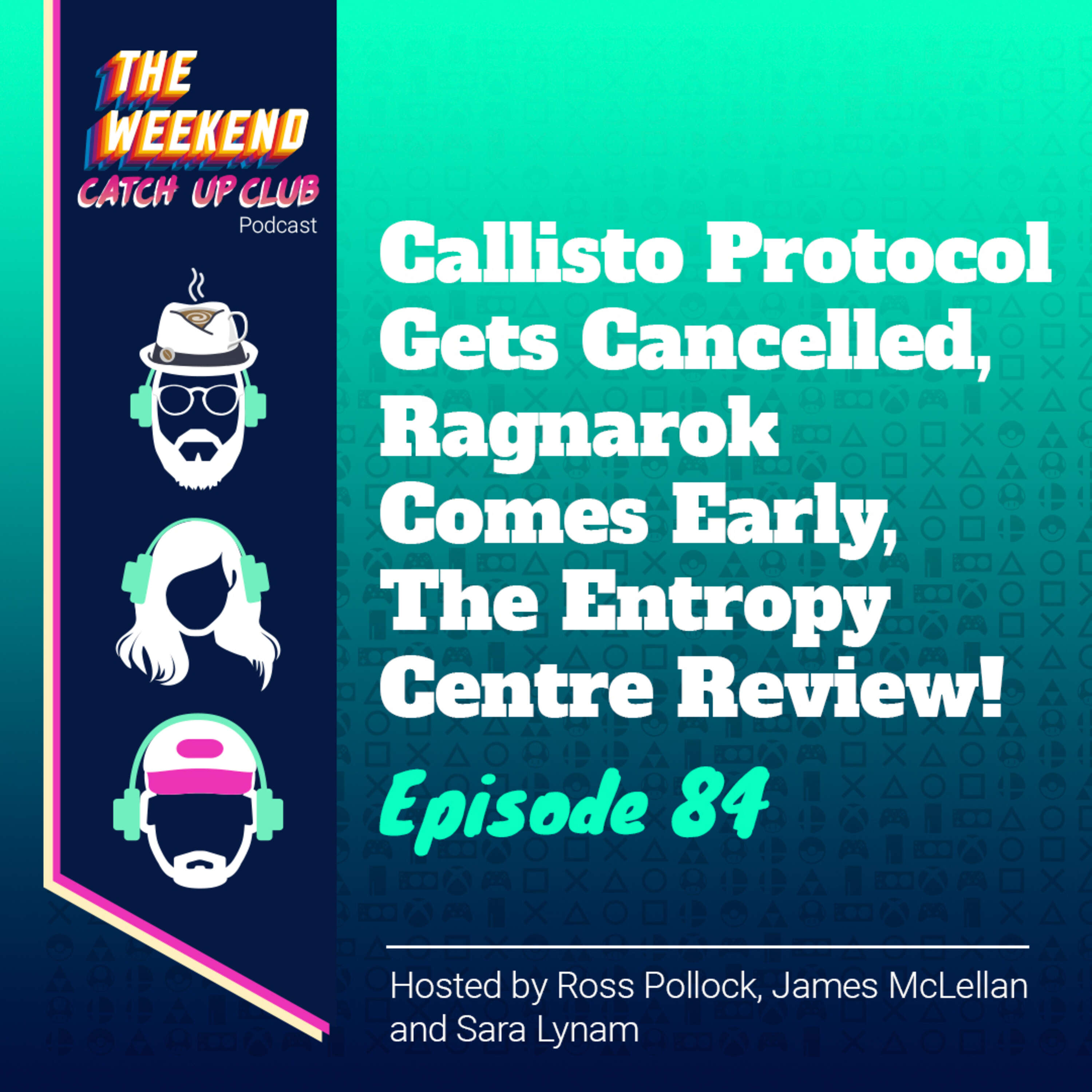 Callisto Protocol Gets Cancelled, Ragnarok Comes Early, The Entropy Centre Review!  | Episode 84