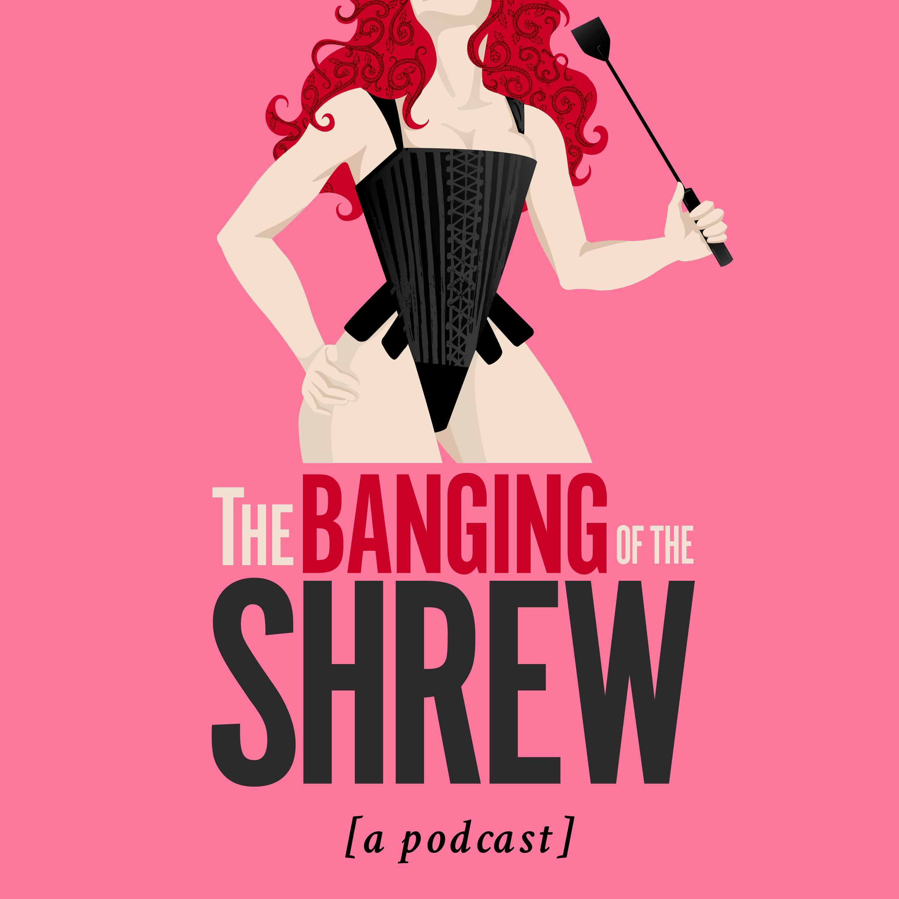 The Banging of the Shrew 