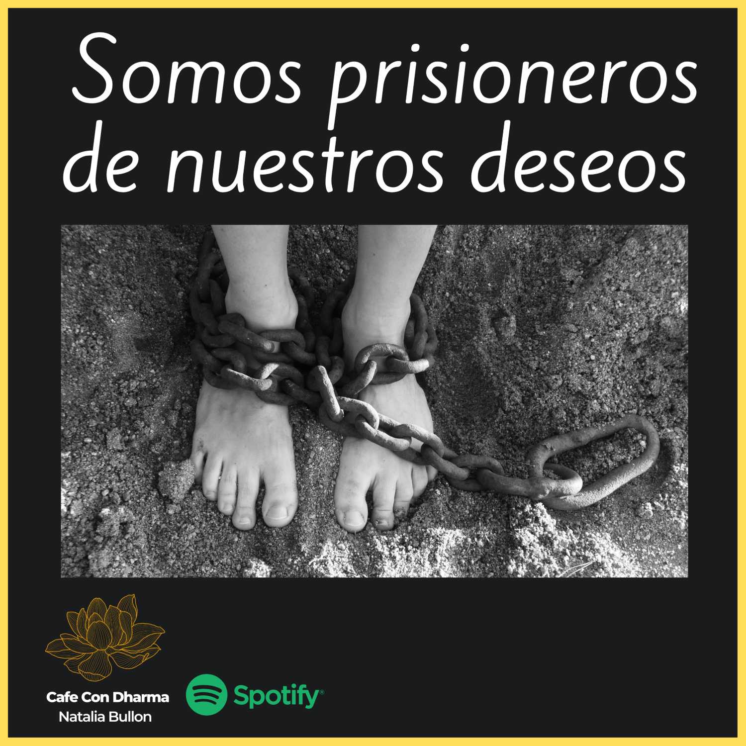 Somos prisioneros de nuestros deseos y rechazos