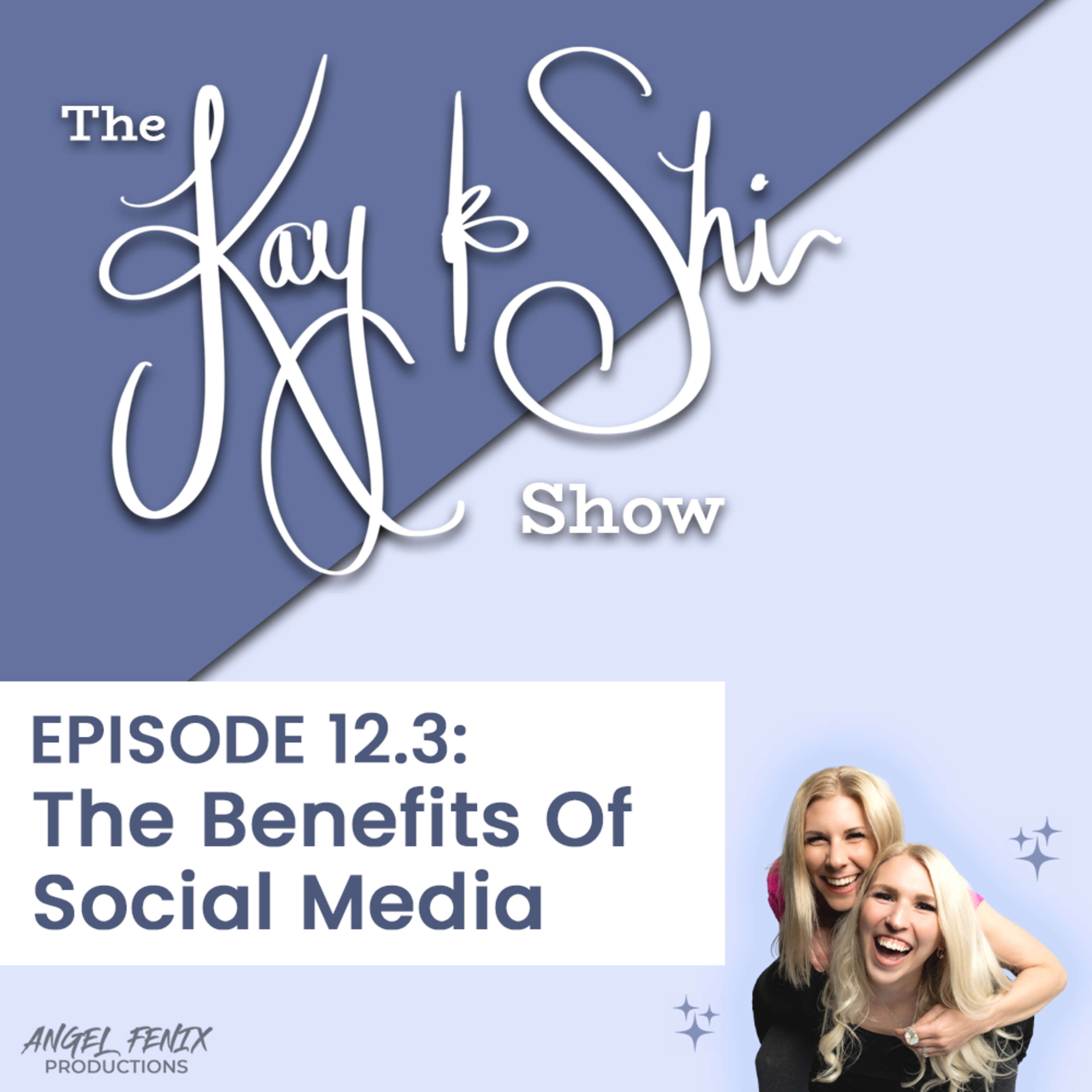 S4 E12.3 The Kay & Shi Show: The Benefits Of Social Media (11/30/22)