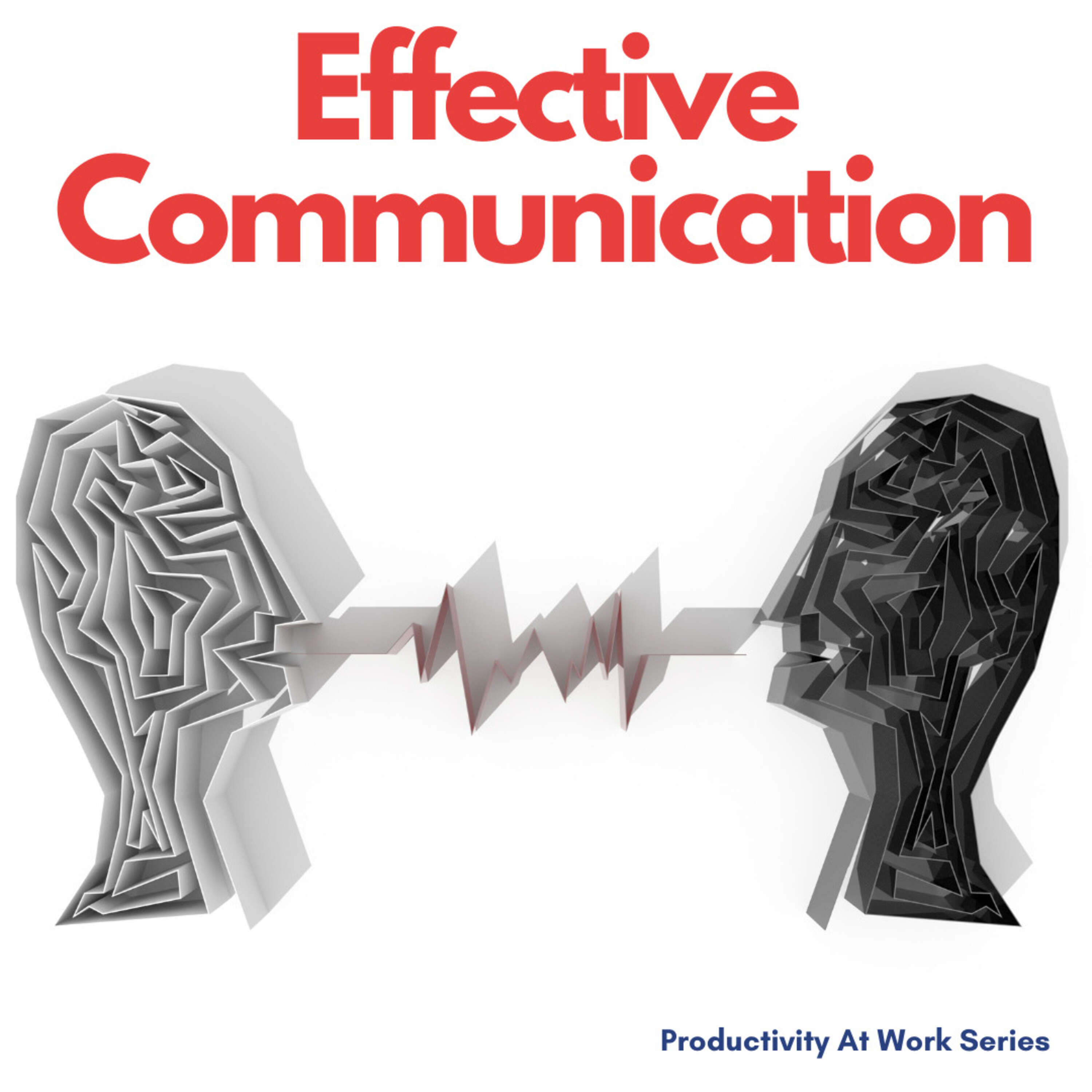 EP032 - Productivity at Work Series (Effective Communication)