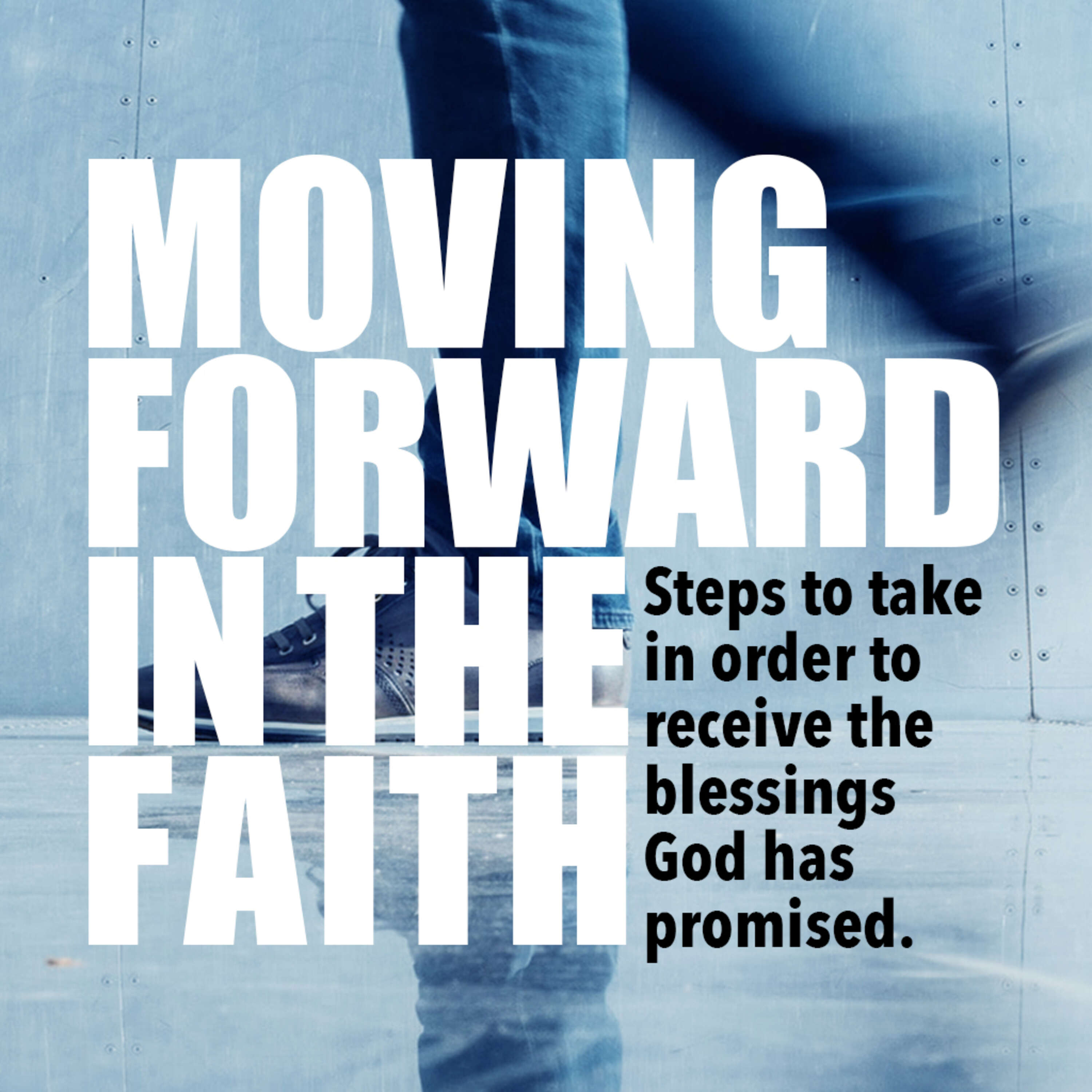 Moving Forward in the Faith