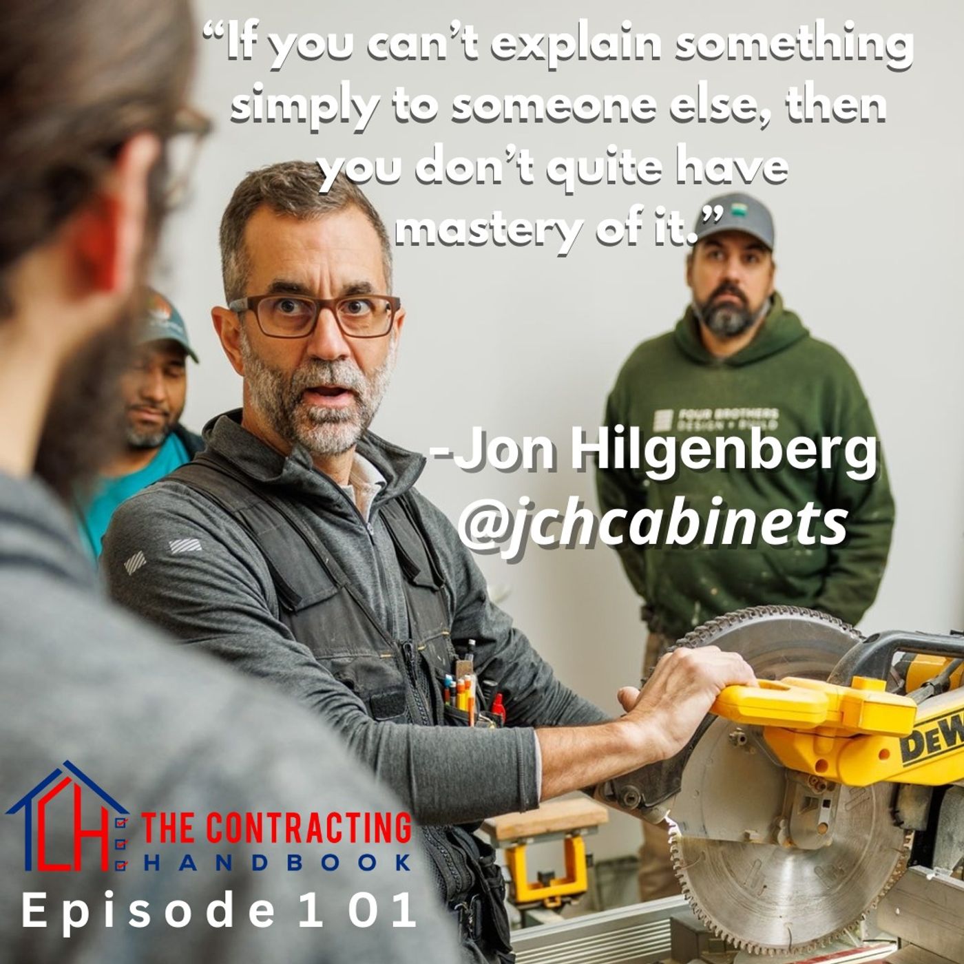 Jon Hilgenberg of JCH Cabinets talks his Craftsman Program, love of teaching, apprentice years and the circumstance that shaped him