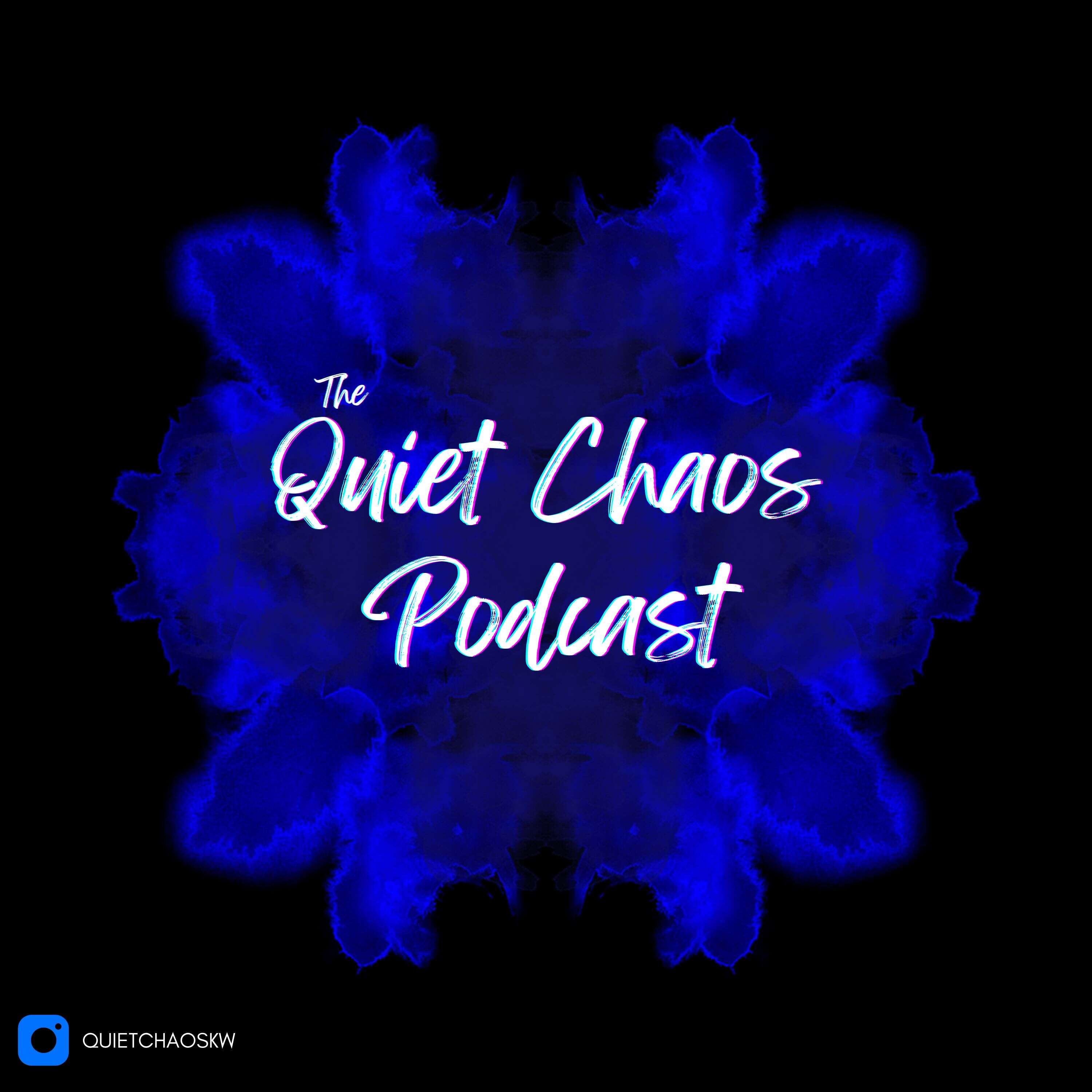 The Quiet Chaos Podcast 