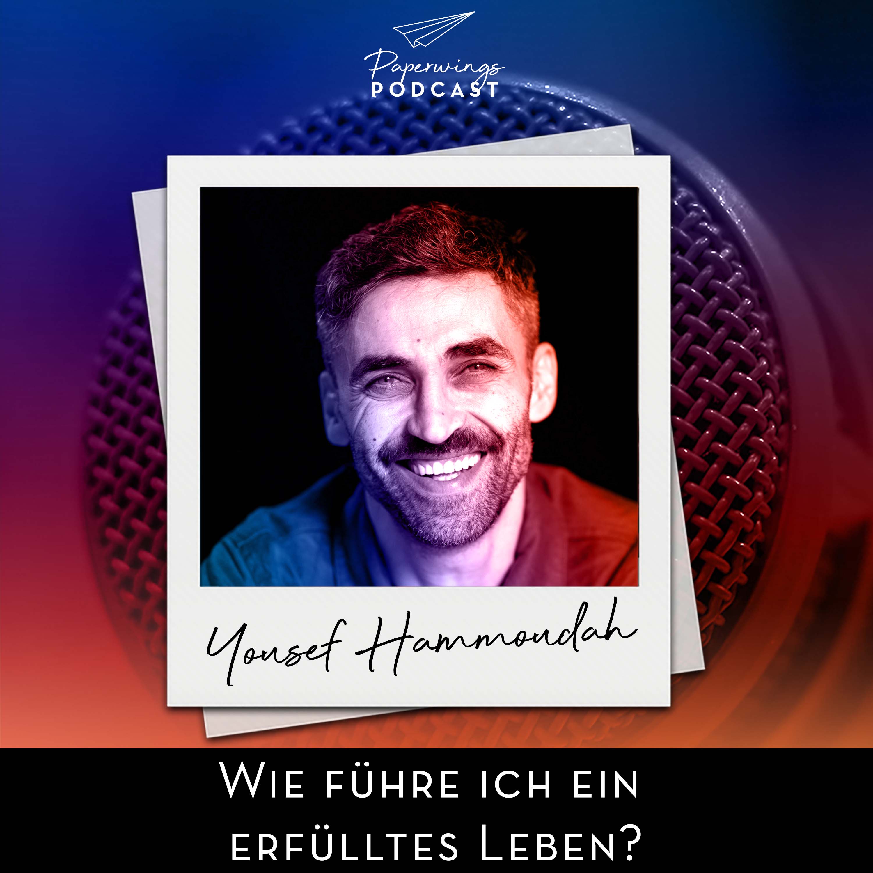 Wie führe ich ein erfülltes Leben? - Danny Herzog-Braune im Gespräch mit Multitalent Yousef Hammoudah