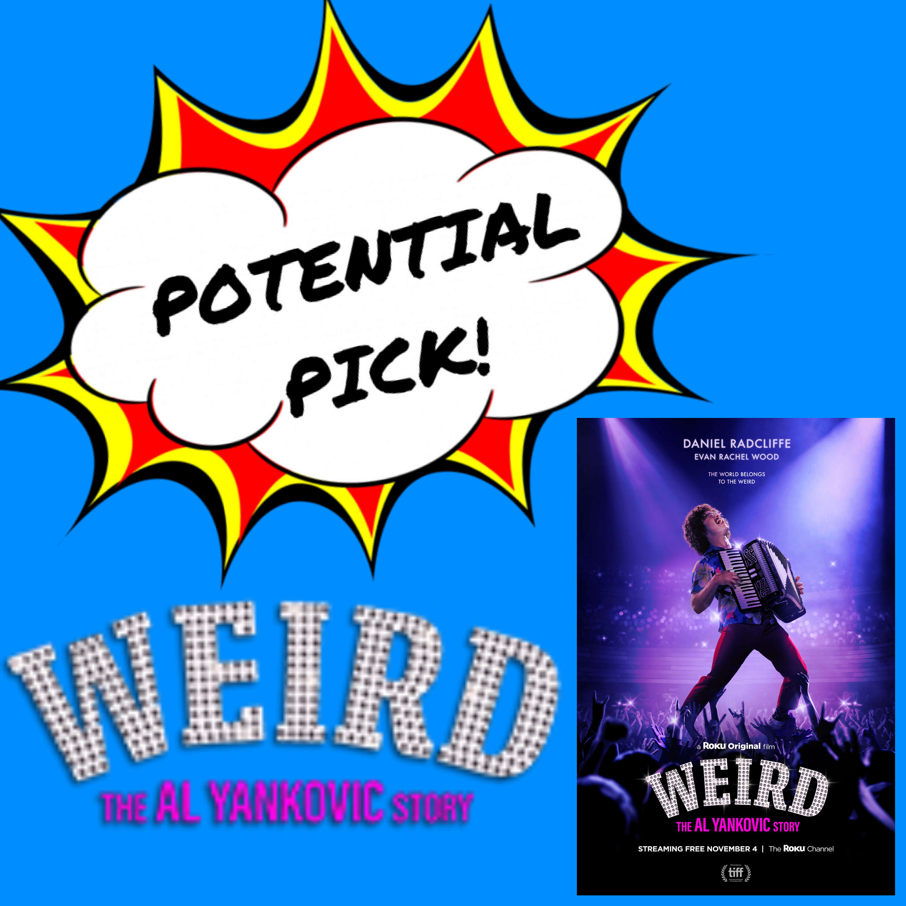 Potential Pick - Weird: The Al Yankovic Story