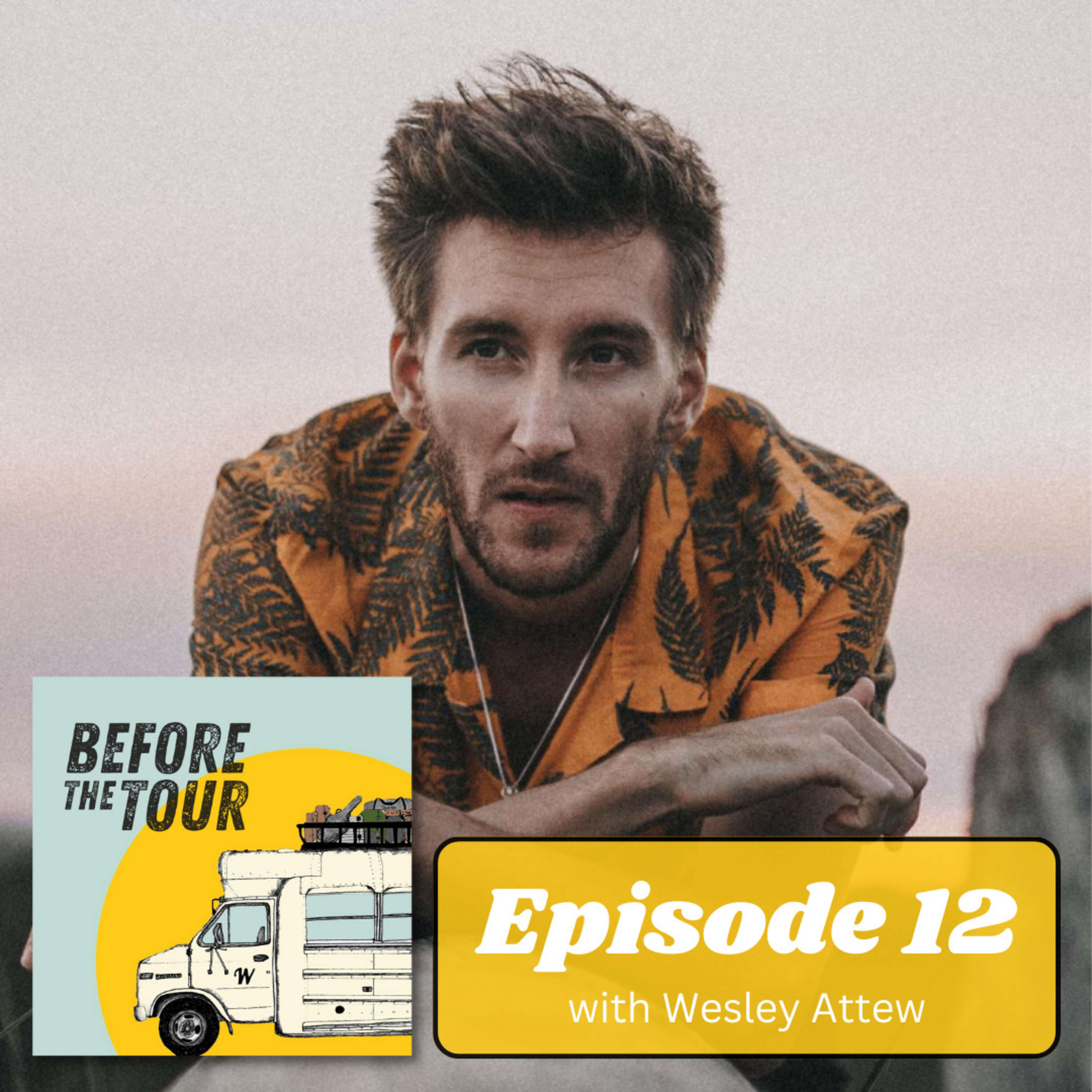 Ep. 12 with Singer-Songwriter & Entrepreneur, Wesley Attew (Arcadia Artist Development)