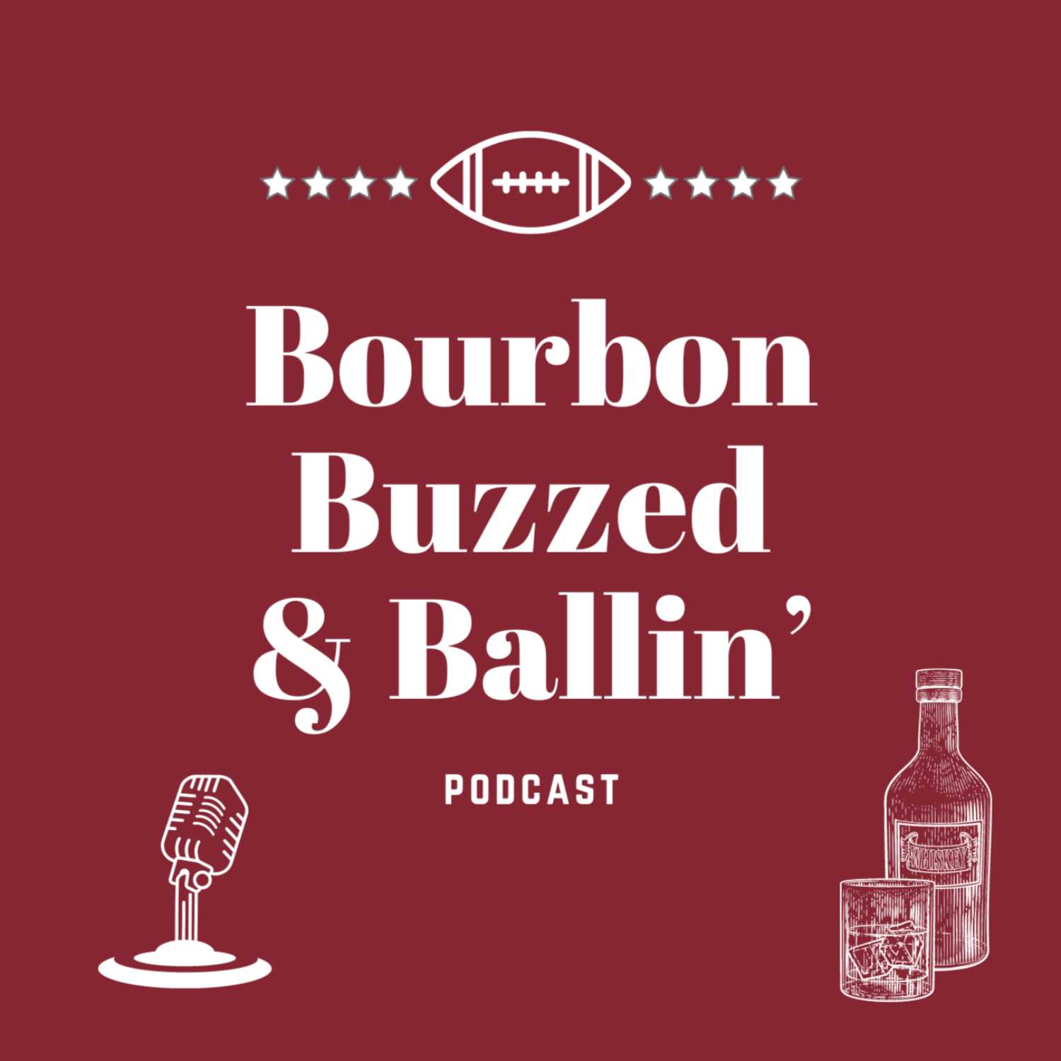 Bourbon Buzzed & Ballin' - Episode 16