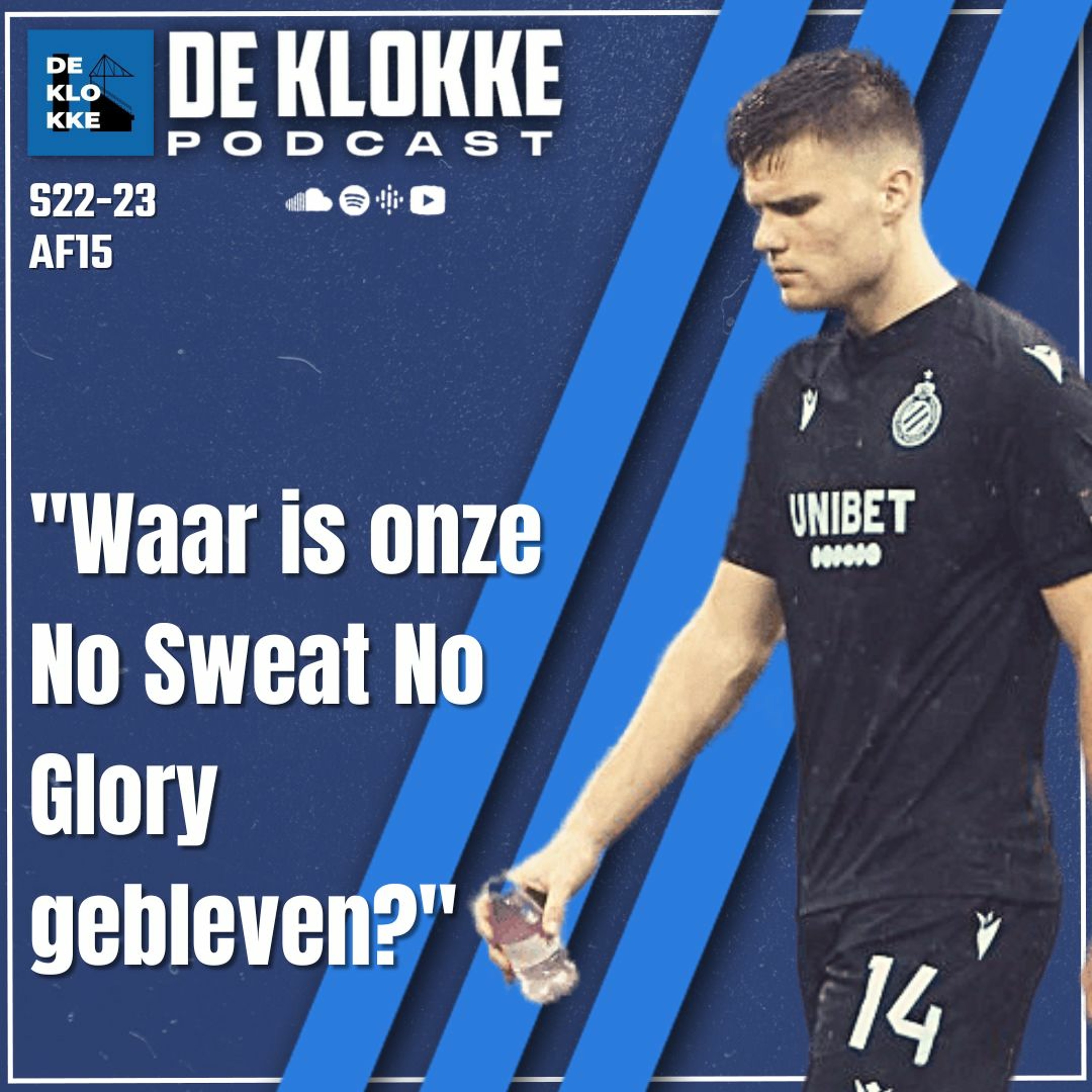 De Klokke S22-23 E15 "Waar is onze No Sweat No Glory gebleven?"