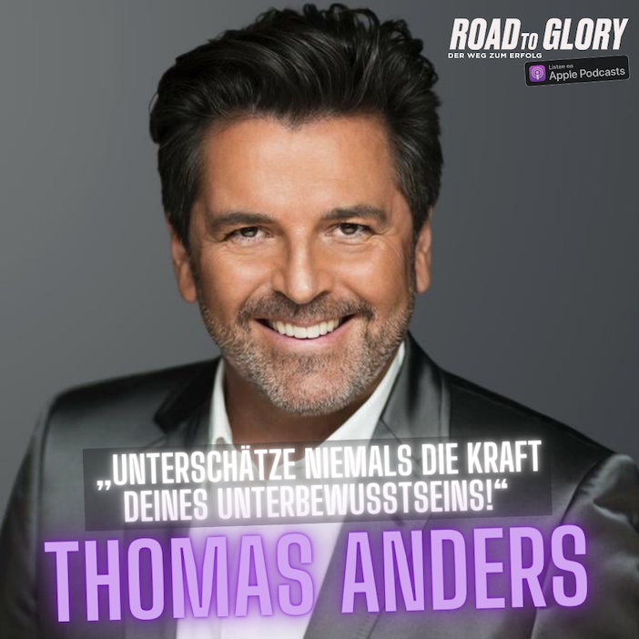 83. Thomas Anders: „Unterschätze niemals die Kraft deines Unterbewusstseins!“