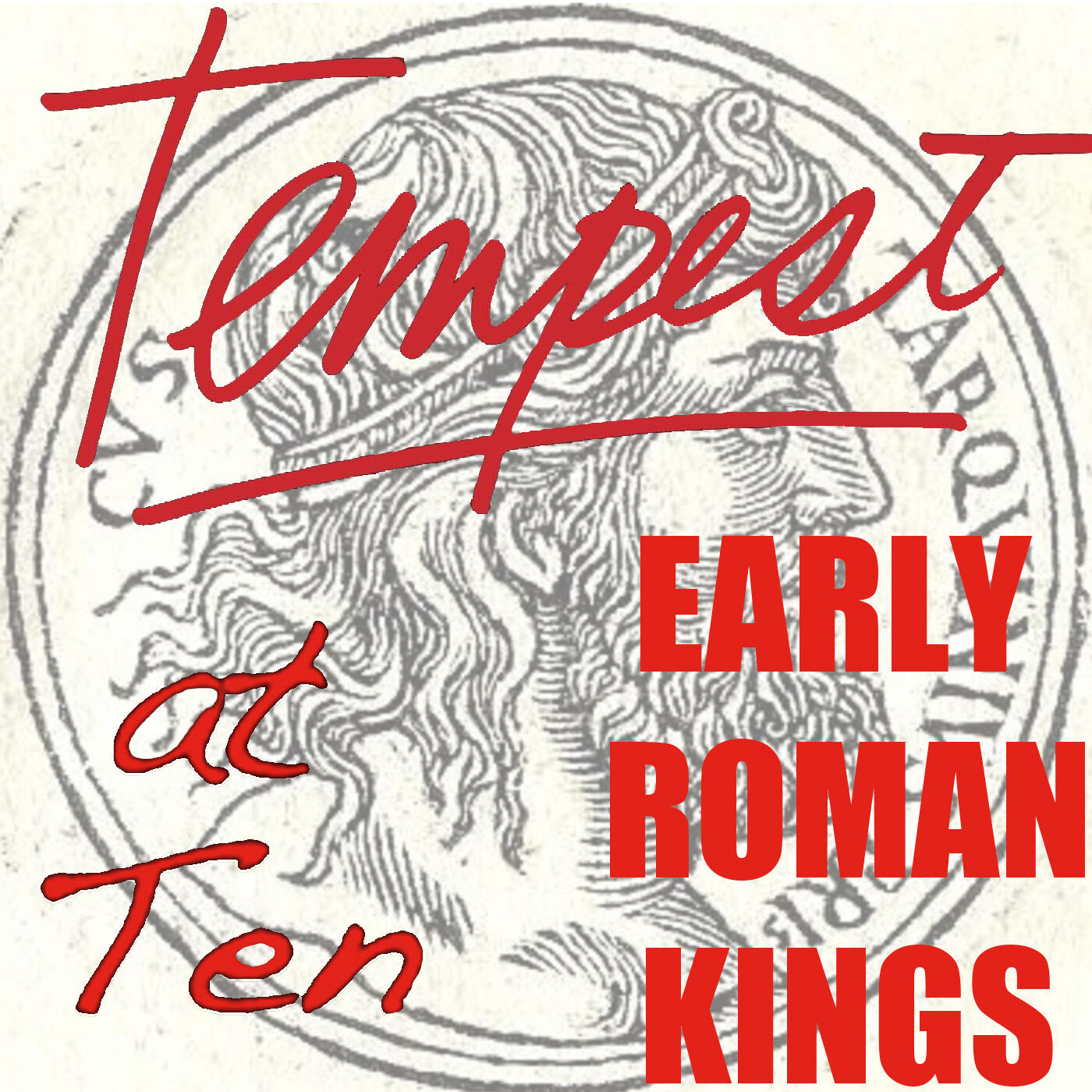 ⁣TEMPEST at Ten: "Early Roman Kings"