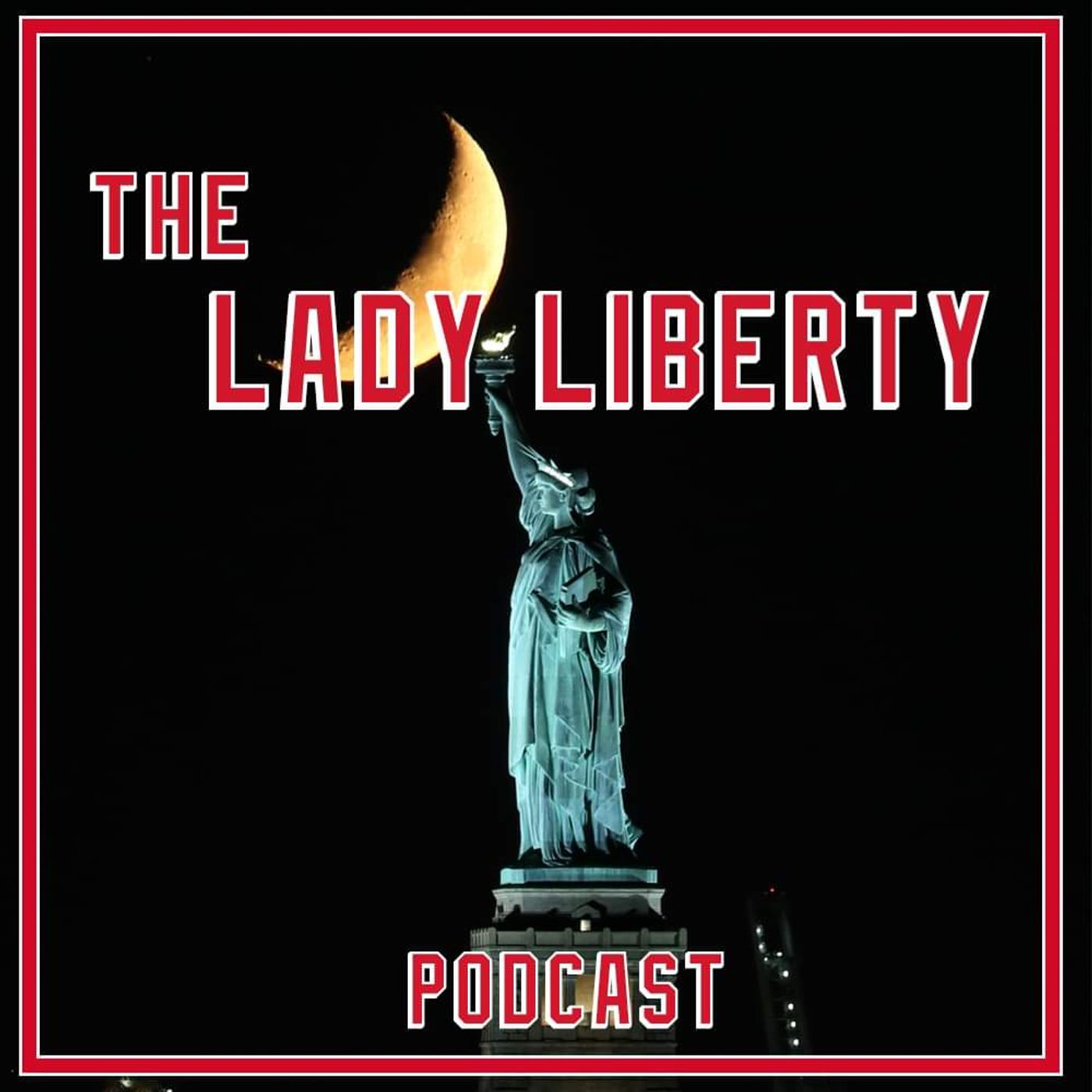 The Lady Liberty Podcast 