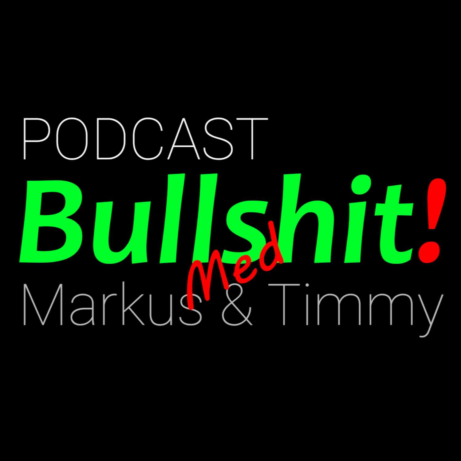 Bullshit! Med Markus & Timmy 