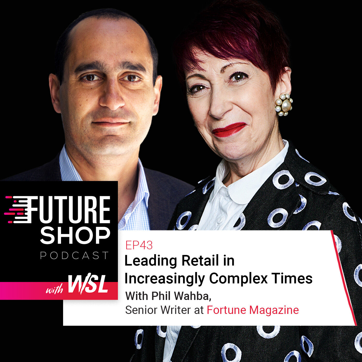 ⁣EP43: Leading Retail in Increasingly Complex Times with Phil Wahba, Fortune Magazine