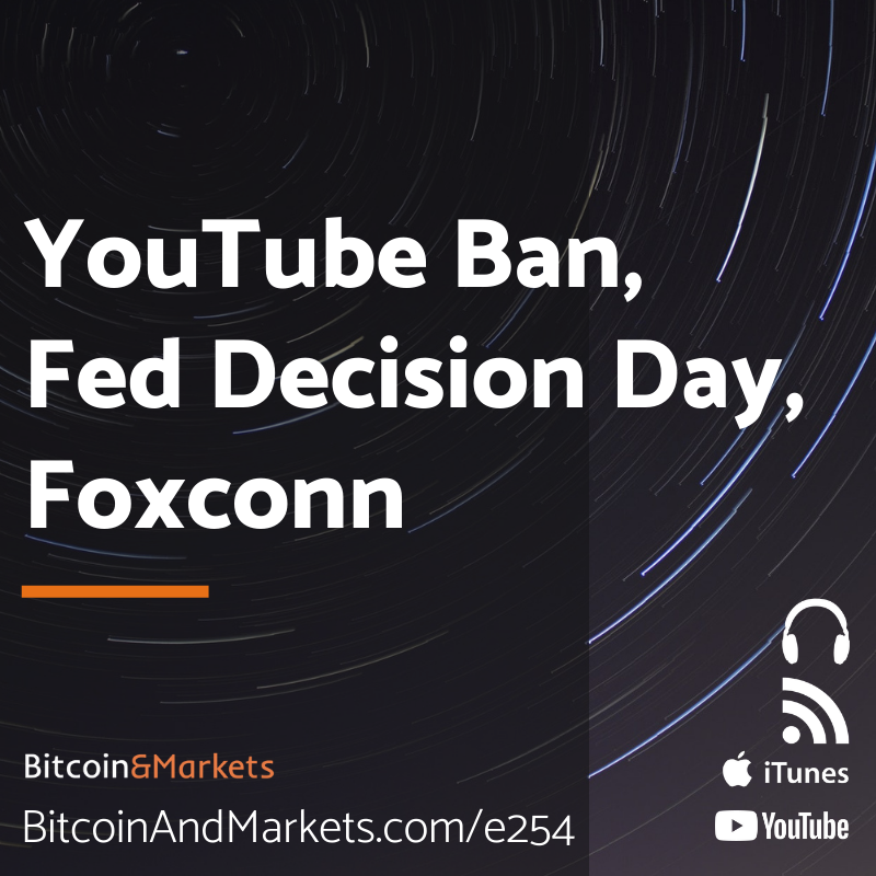 YouTube Ban, Fed Policy Decision, and  Foxconn 11.2.22 - E254