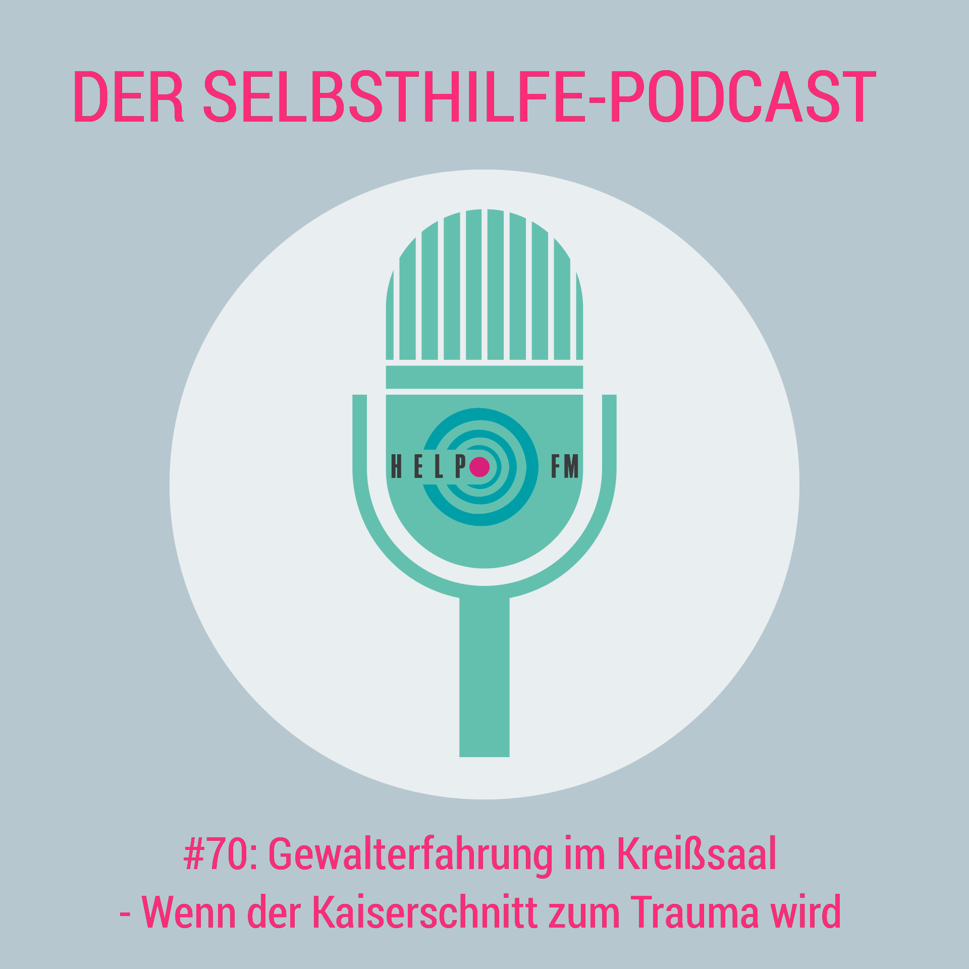 #70: Gewalterfahrung im Kreißsaal - Wenn der Kaiserschnitt zum Trauma wird