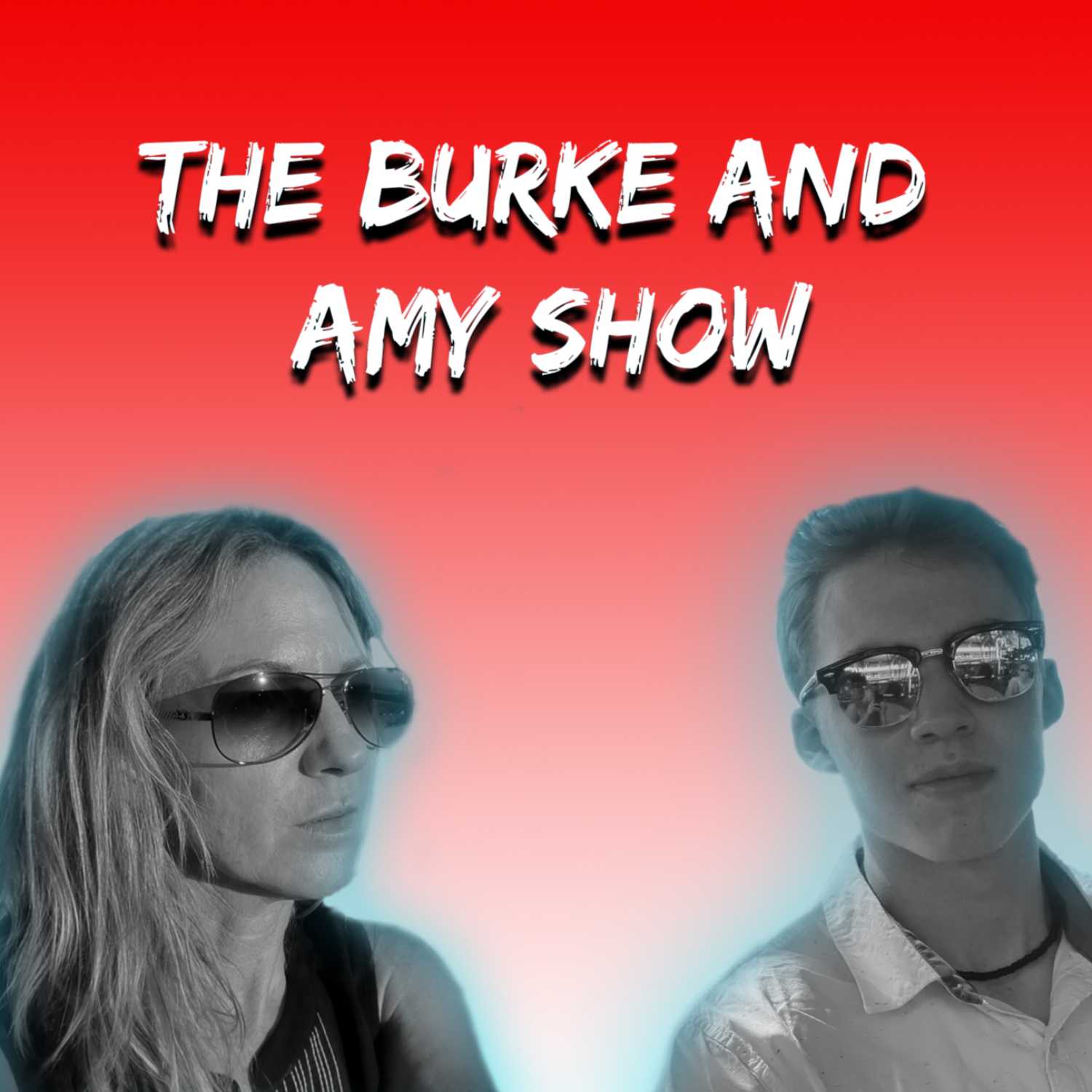 Ep. 24| The Burke and Amy Show