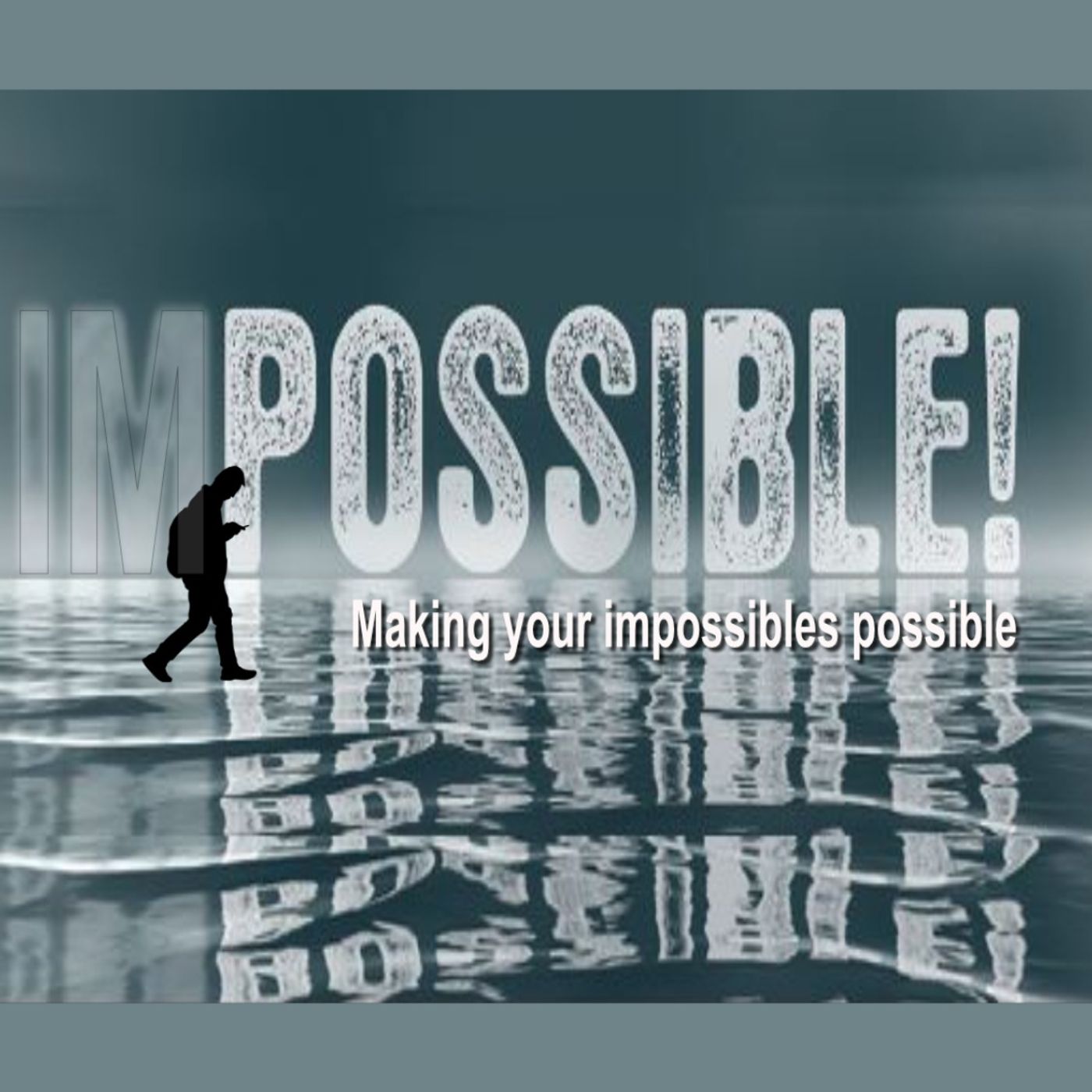 Making Your Impossible Possible Part 3