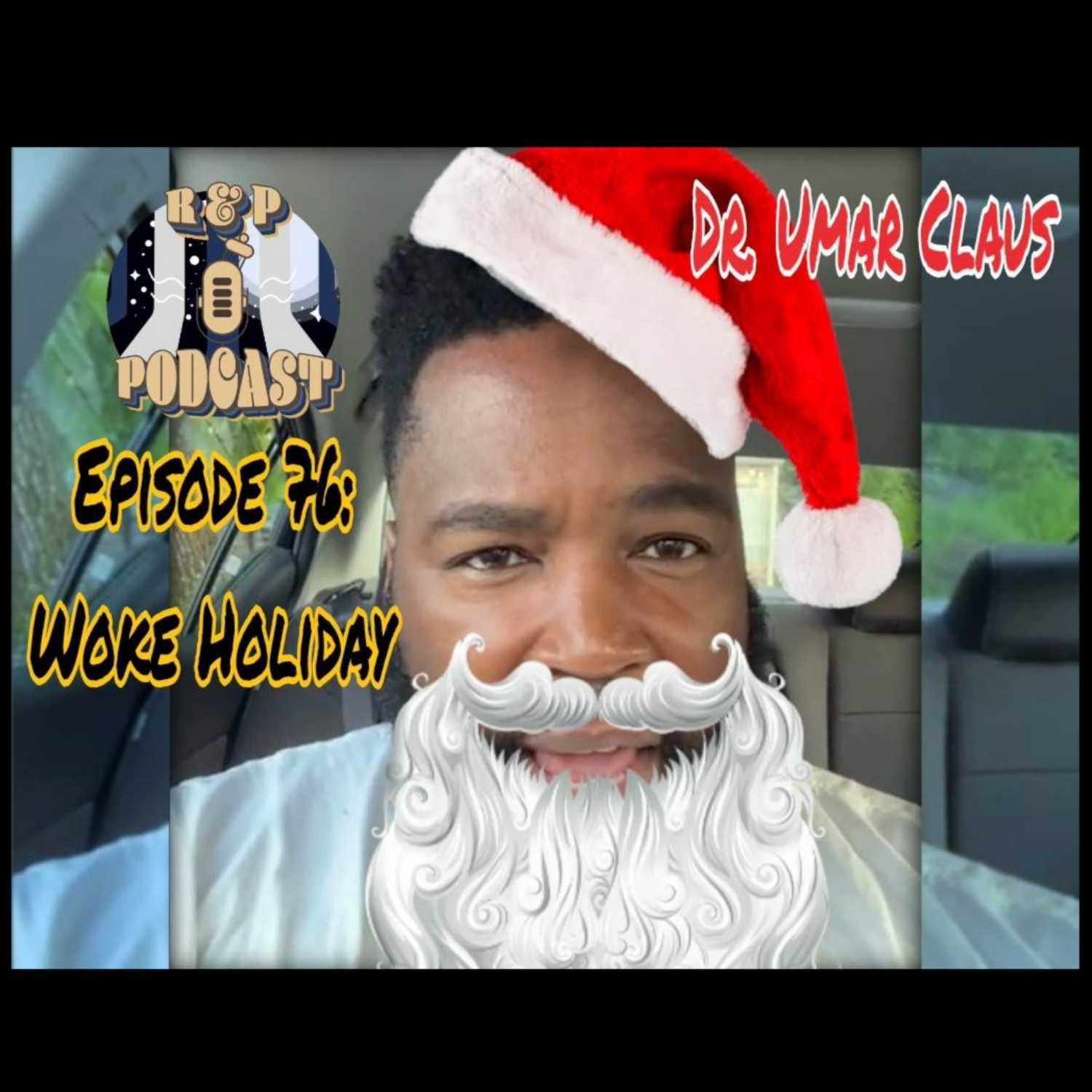 EP 76: Woke Holiday