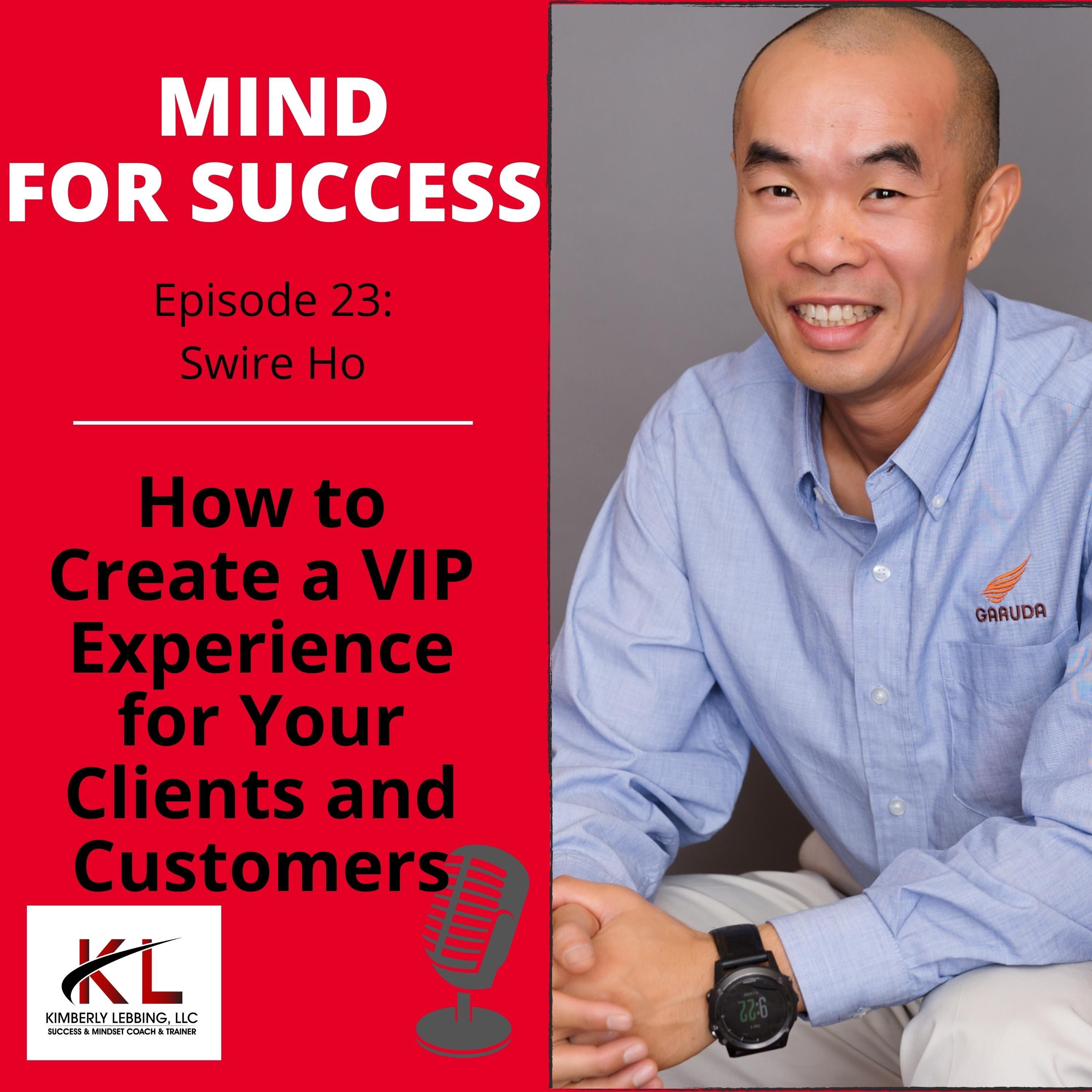 How to Create a VIP Experience For Your Clients and Customers with Swire Ho