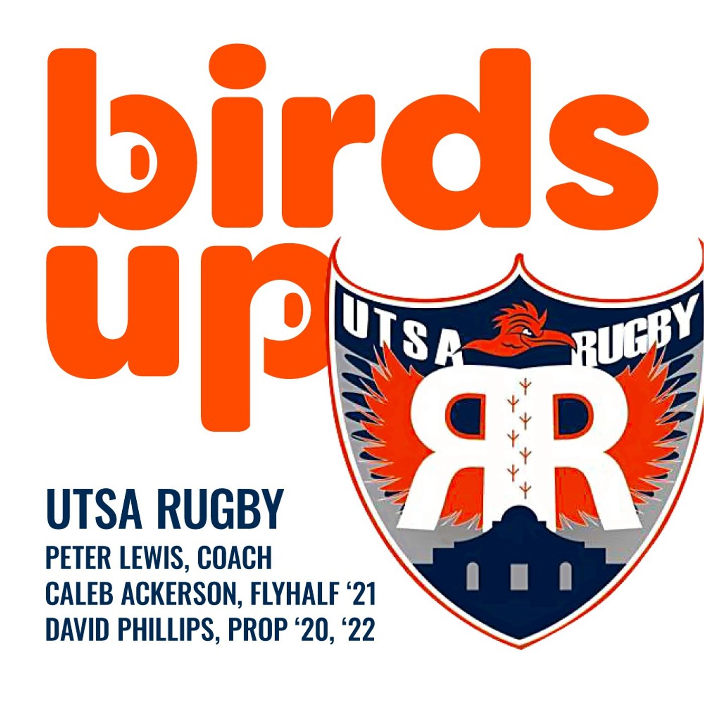 S2E6: UTSA Rugby - Coach Peter Lewis, Flyhalf Caleb Ackerson - c/o 2021, & Prop, David Phillips - c/o 2020 & 2022