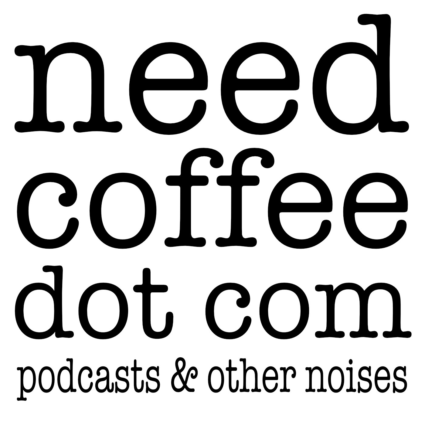 Need Coffee Dot Com Podcasts 