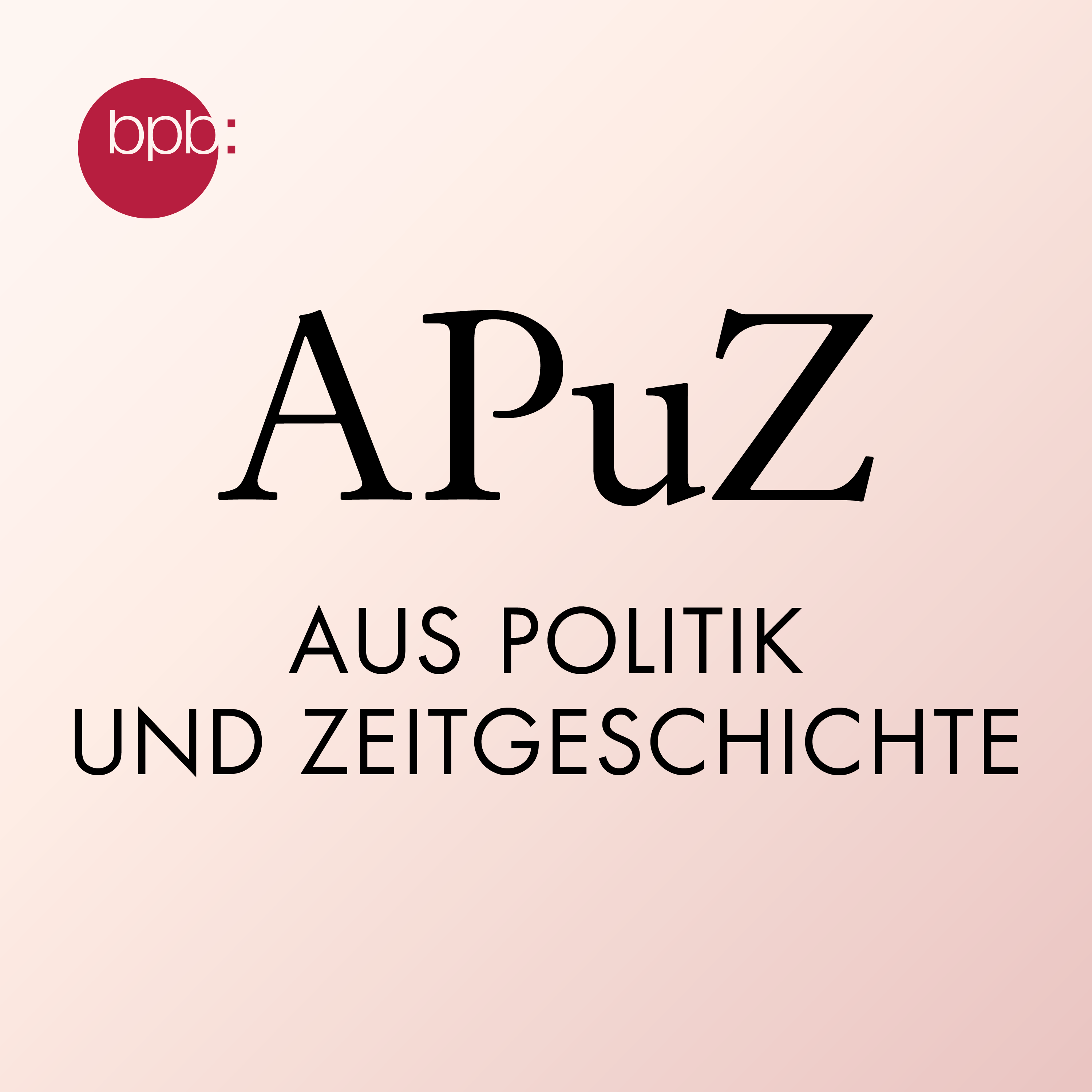 Aus Politik und Zeitgeschichte (APuZ) 