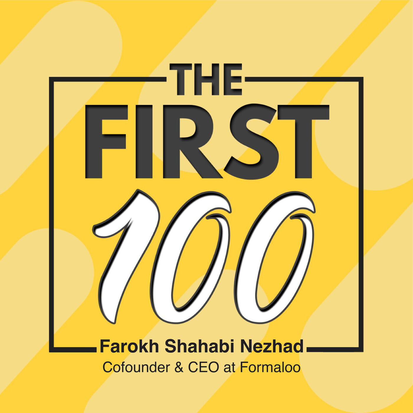 [Bootstrapped] The First 100 with Farokh Shahabi Nezhad, Founder of Formaloo