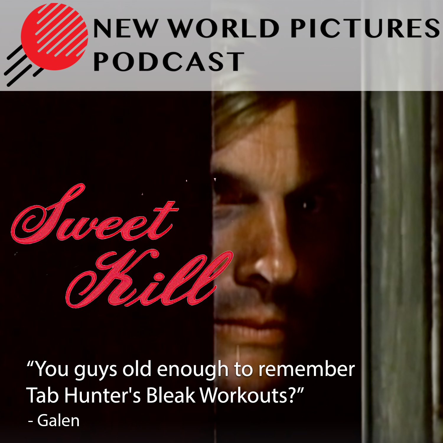 Ep. 71: Sweet Kill - featuring Galen Howard