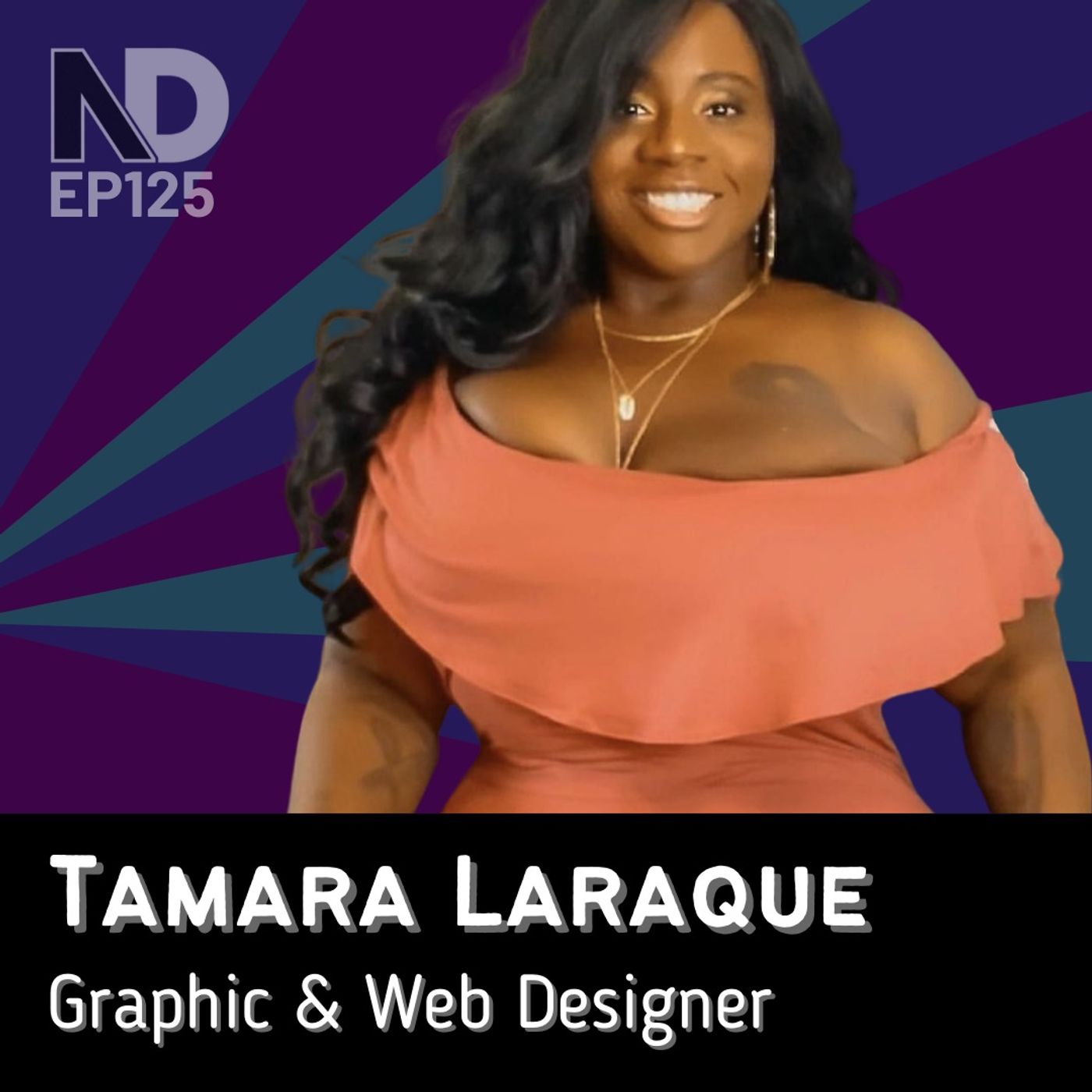 Tamara Laraque – From Struggling to Find a Path to Finding her Passion in Design | EP125