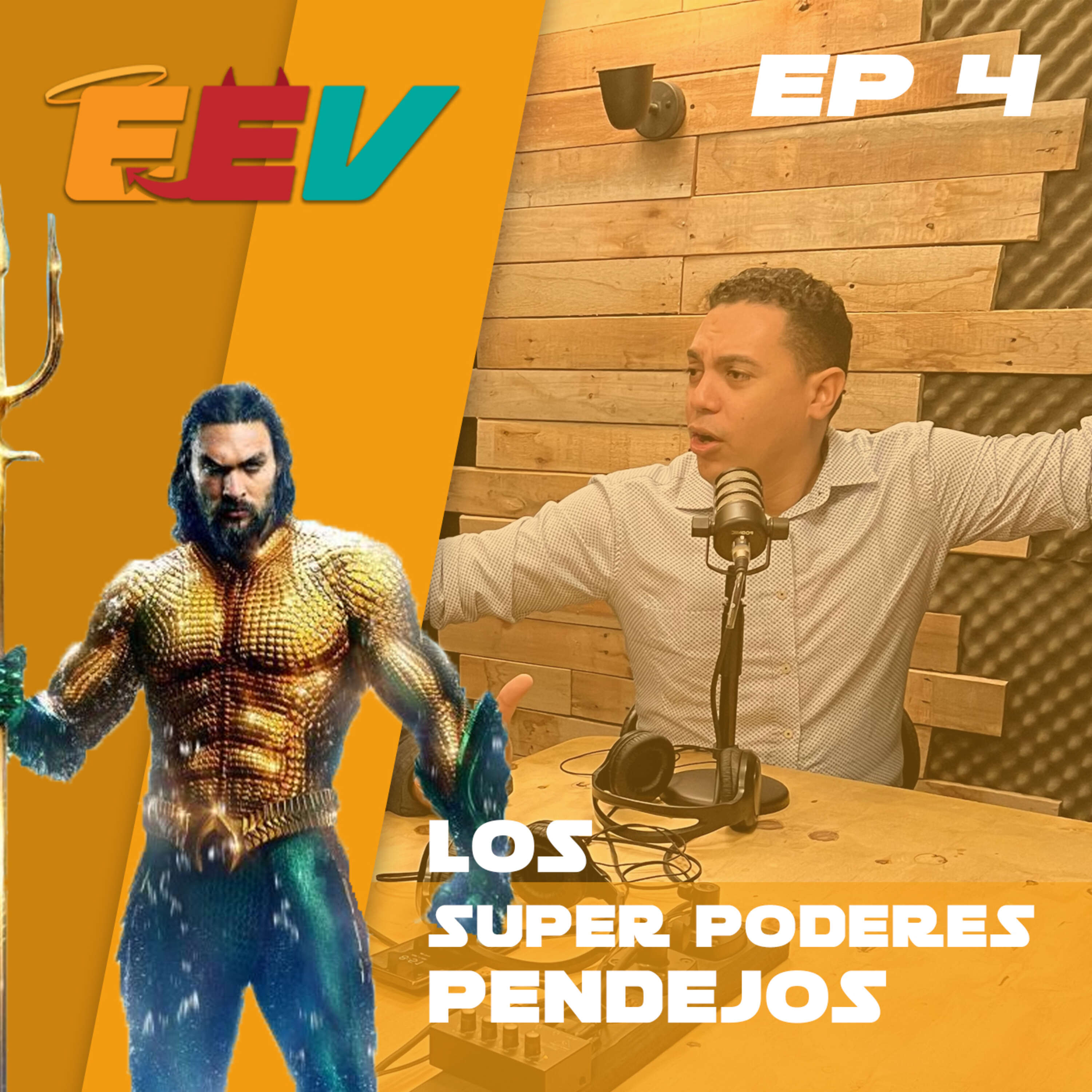 EP4 - Los super poderes pendejos