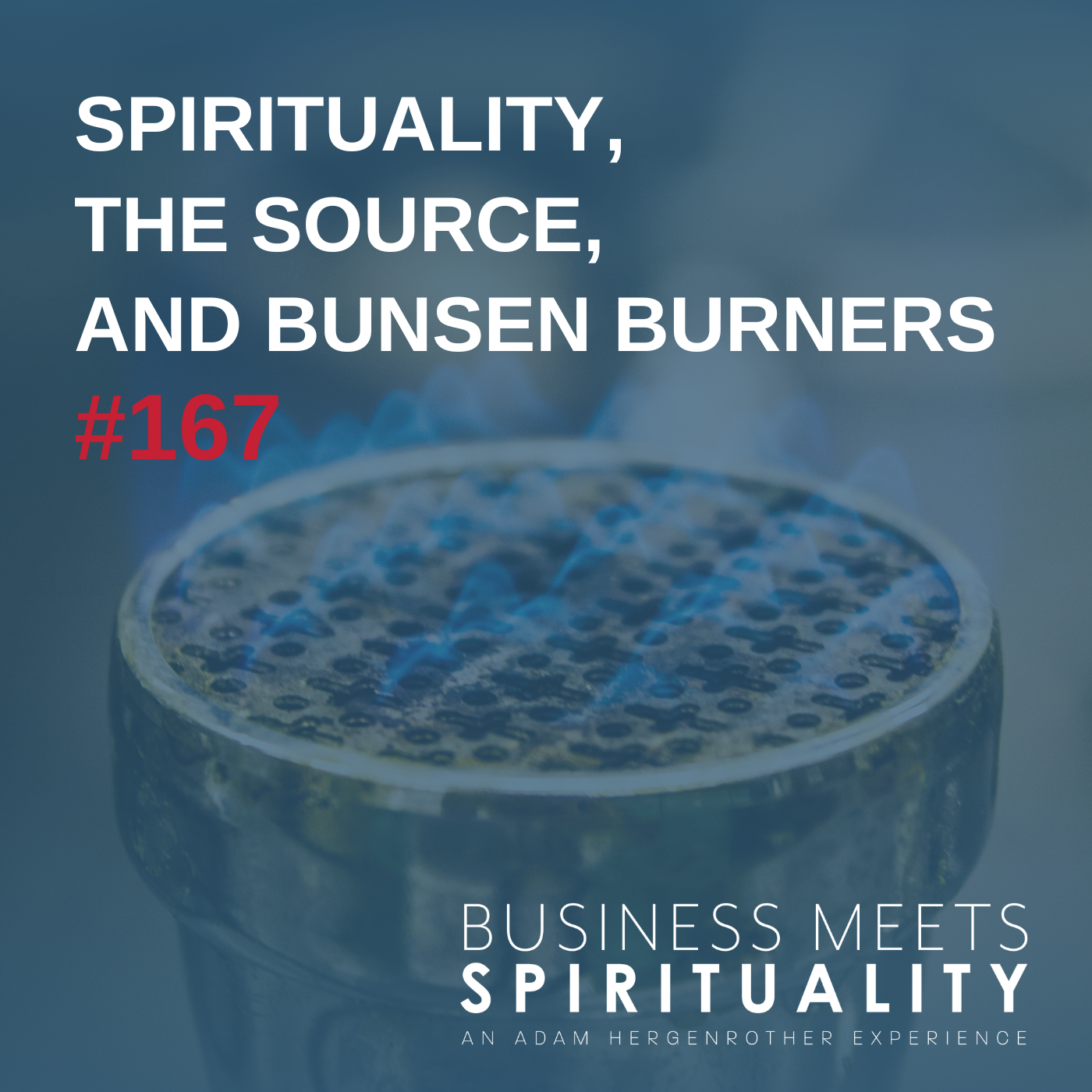 Spirituality, The Source, and Bunsen Burners