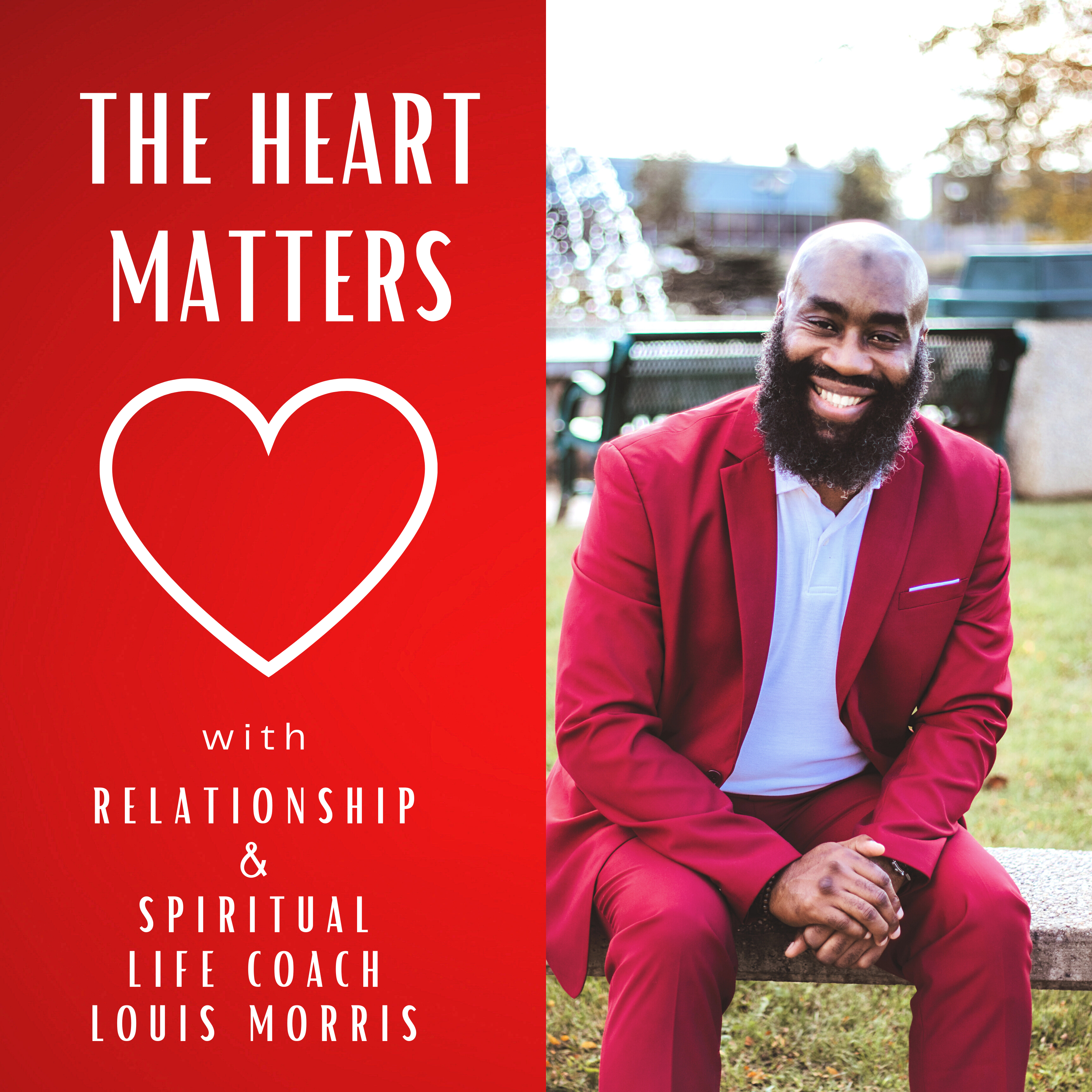 The Heart Matters with Life Coach Louis Morris 