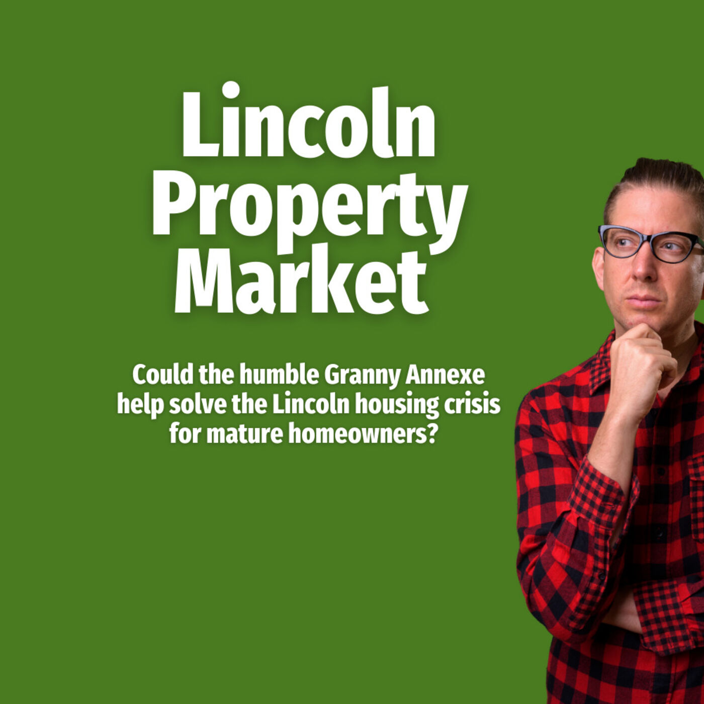 Could the humble &lsquo;granny annexe&rsquo; help solve the Lincoln housing crisis for mature homeowners?