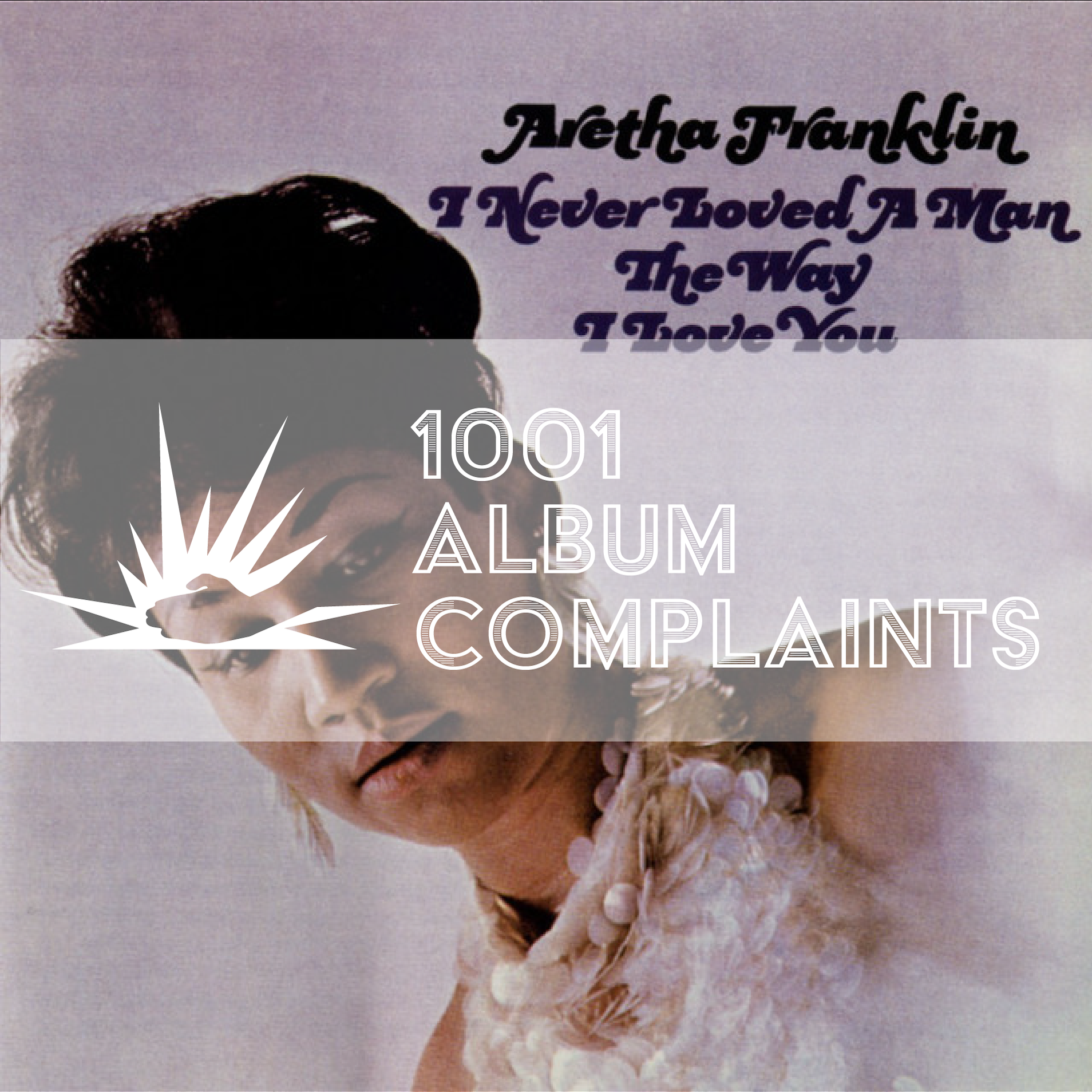 #79 Aretha Franklin - I Never Loved a Man the Way That I Love You