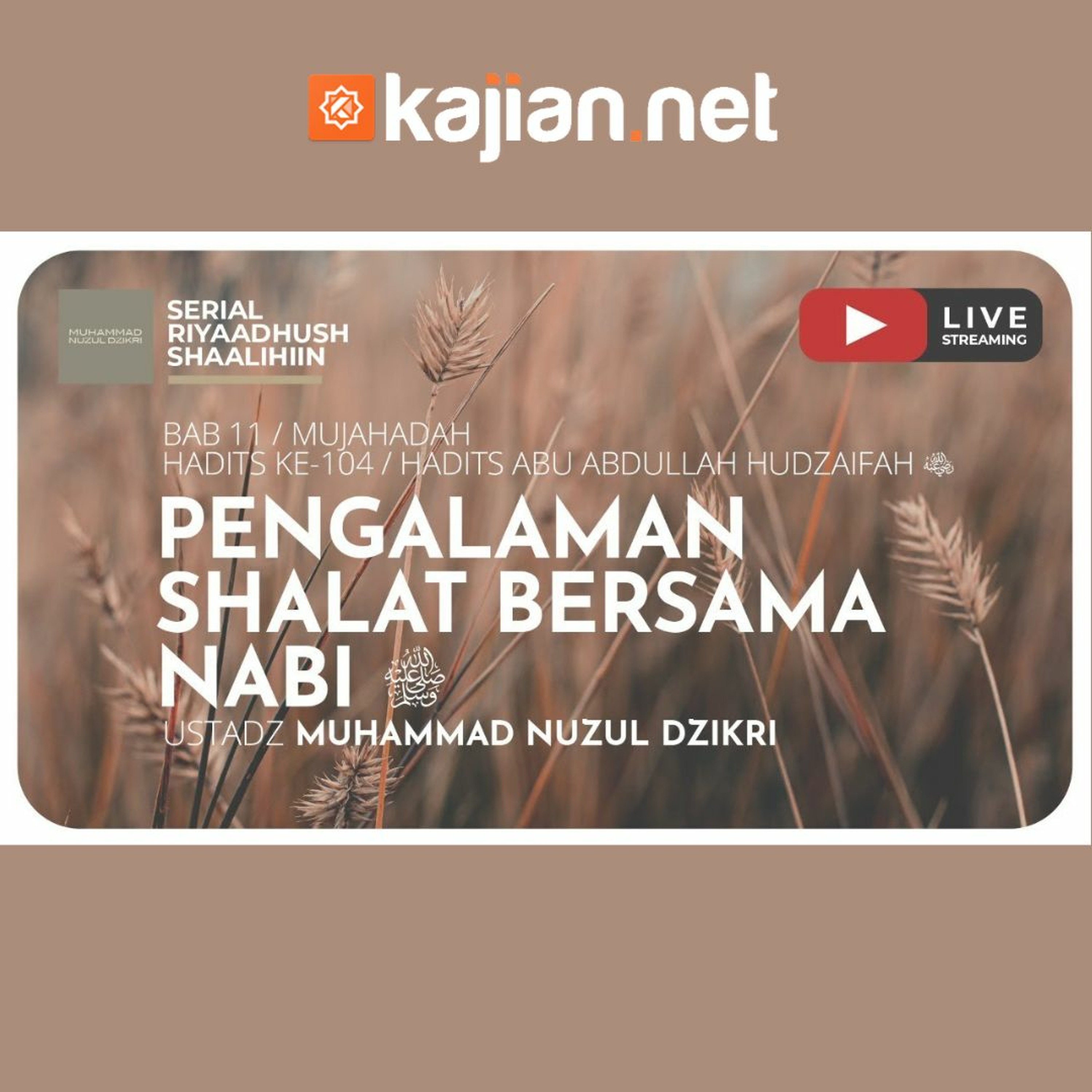 ⁣287. Pengalaman Shalat Bersama Nabi ﷺ - Ustadz Muhammad Nuzul Dzikri, Lc.