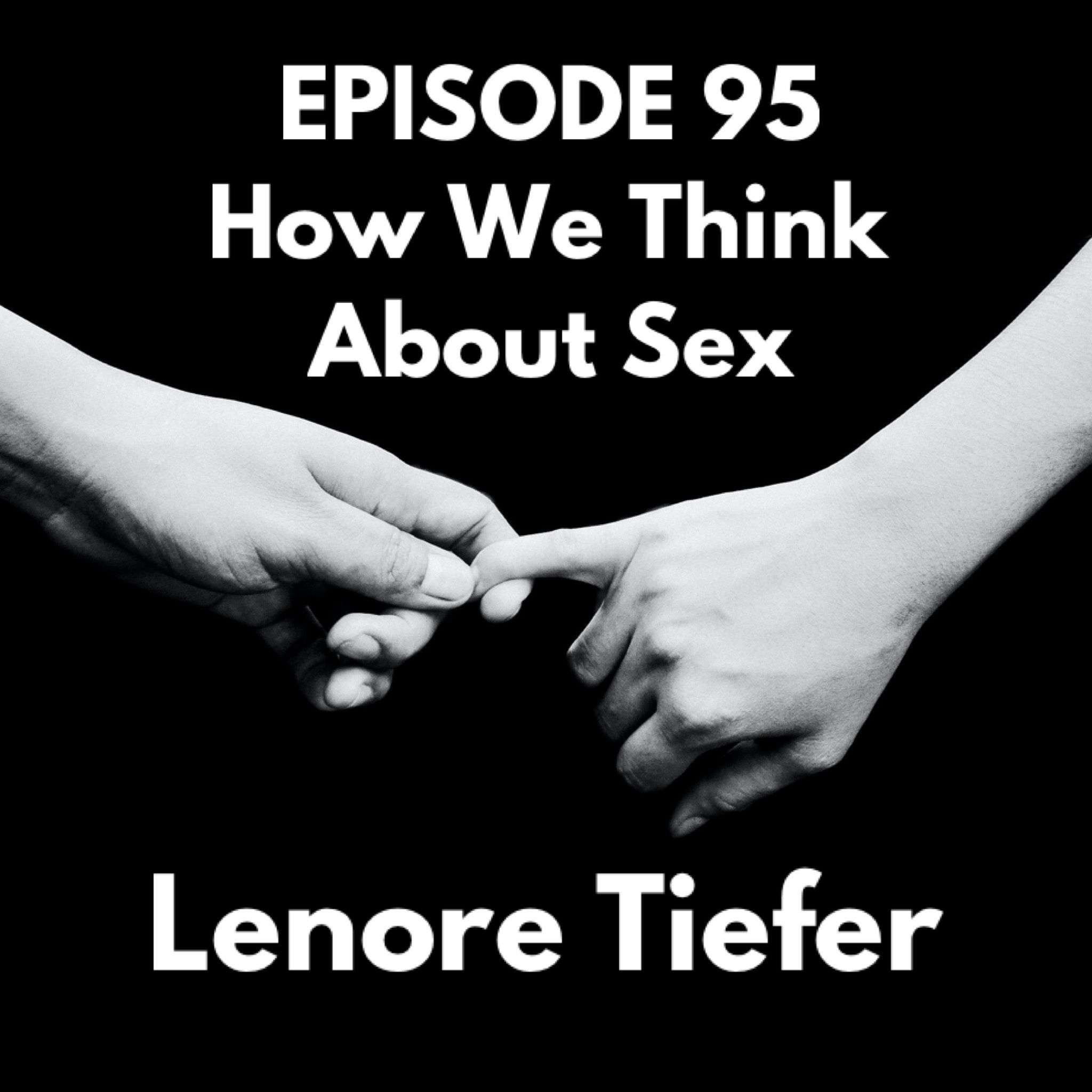 95 — Dr. Leonore Tiefer: Part 1