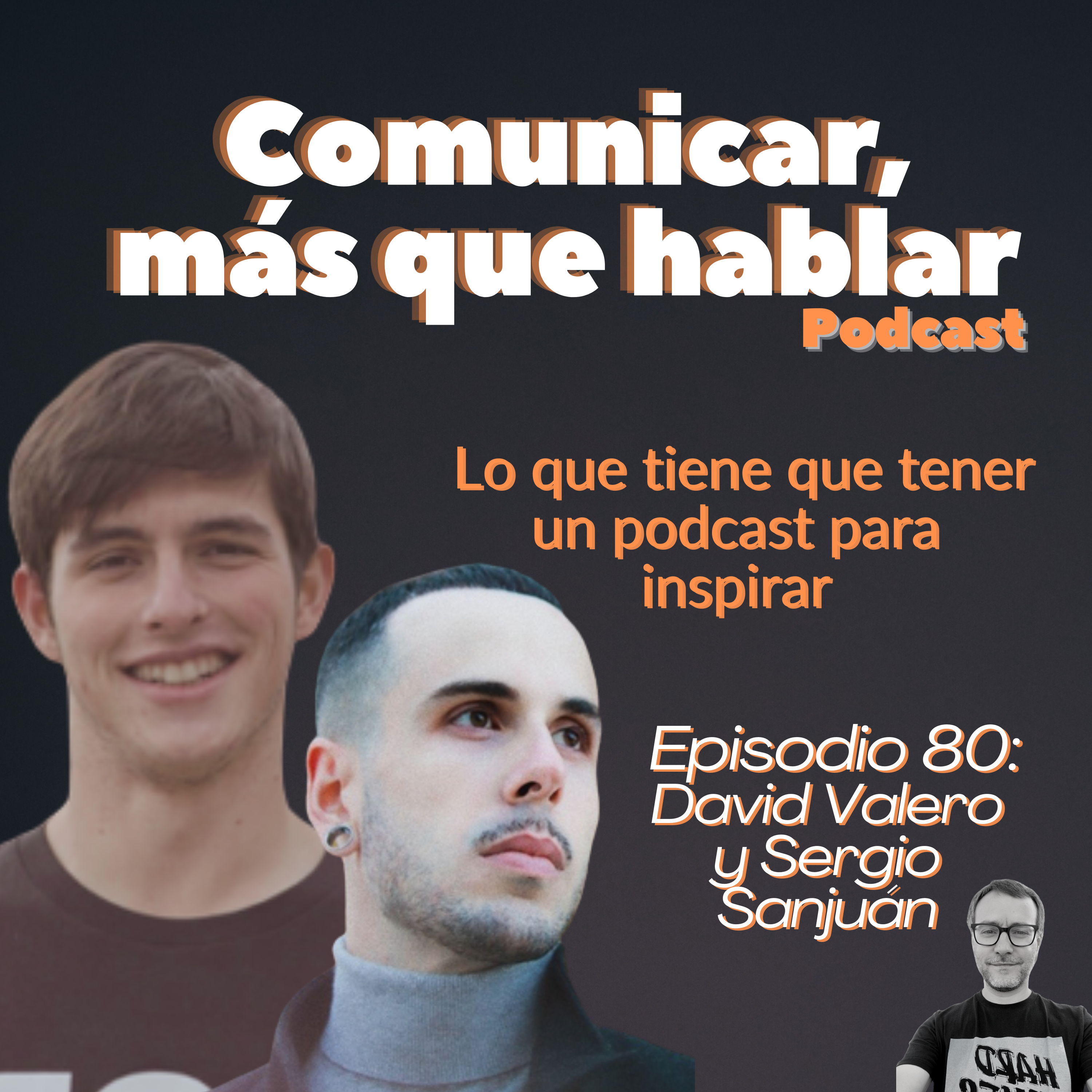 Lo que tiene que tener un podcast para inspirar con David valero y Sergio Sanjuan del Rincon de Aquiles