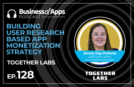 #128: Building user research based app monetization strategy with Jenny Kay Pollock, Lead Subscription Monetization Manager at Together Labs