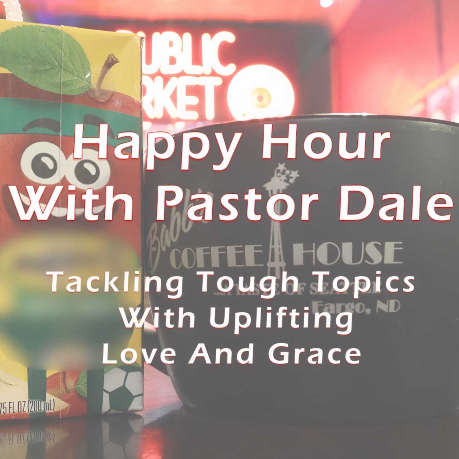 Introducing Happy Hour with Pastor Dale