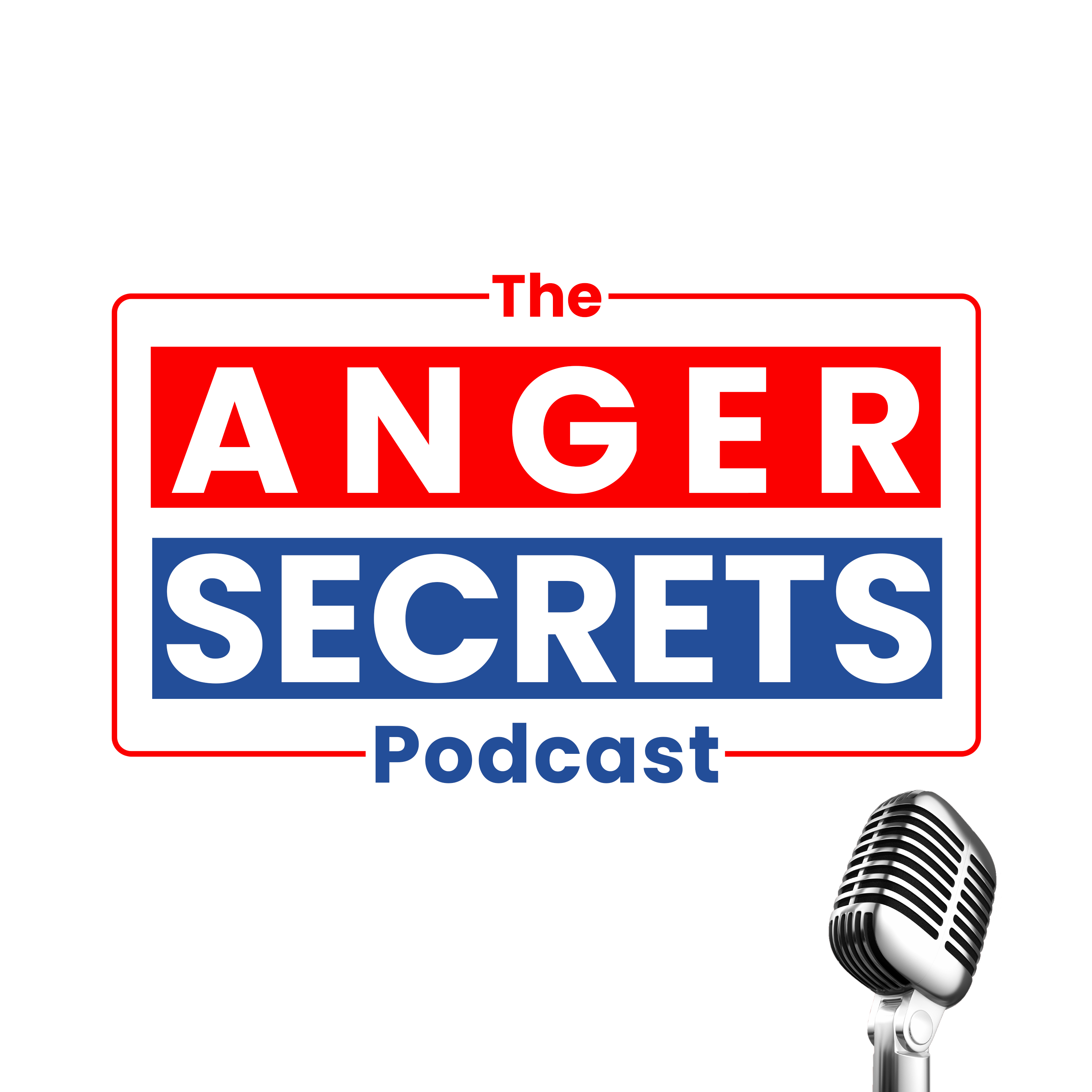 Welcome To The Anger Secrets Podcast!