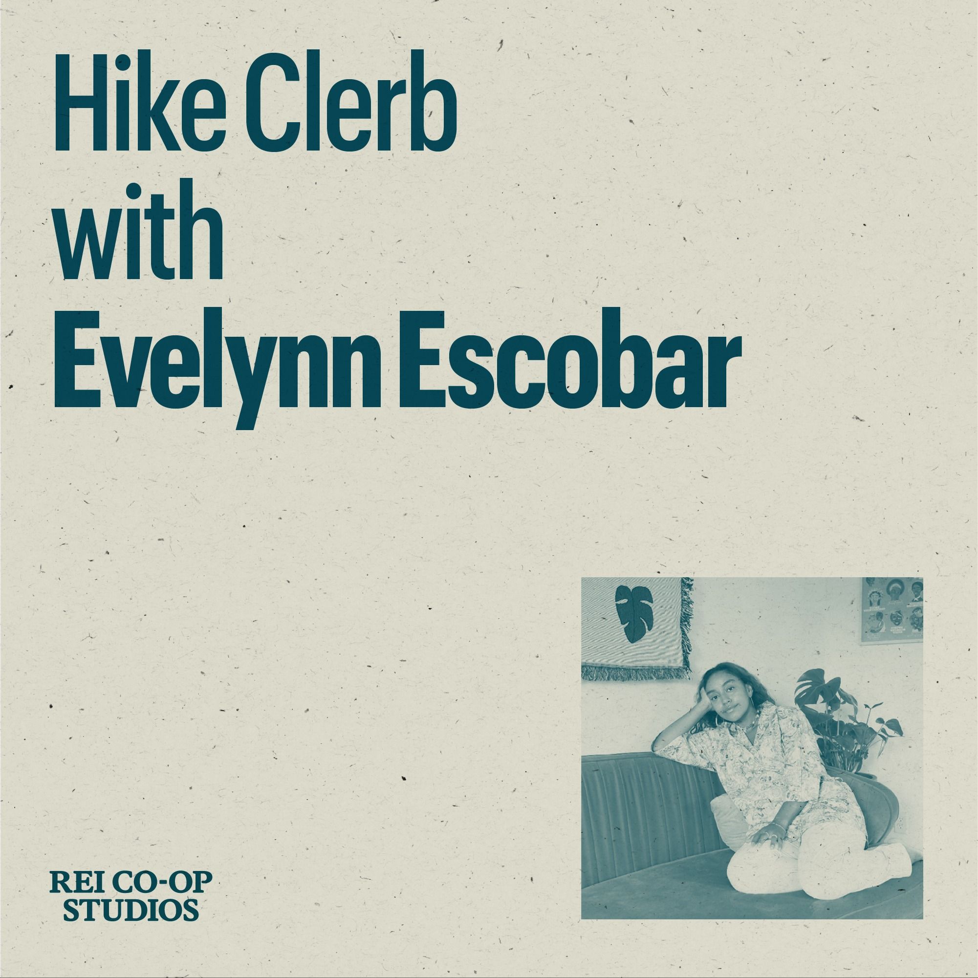 Hike Clerb with Evelynn Escobar